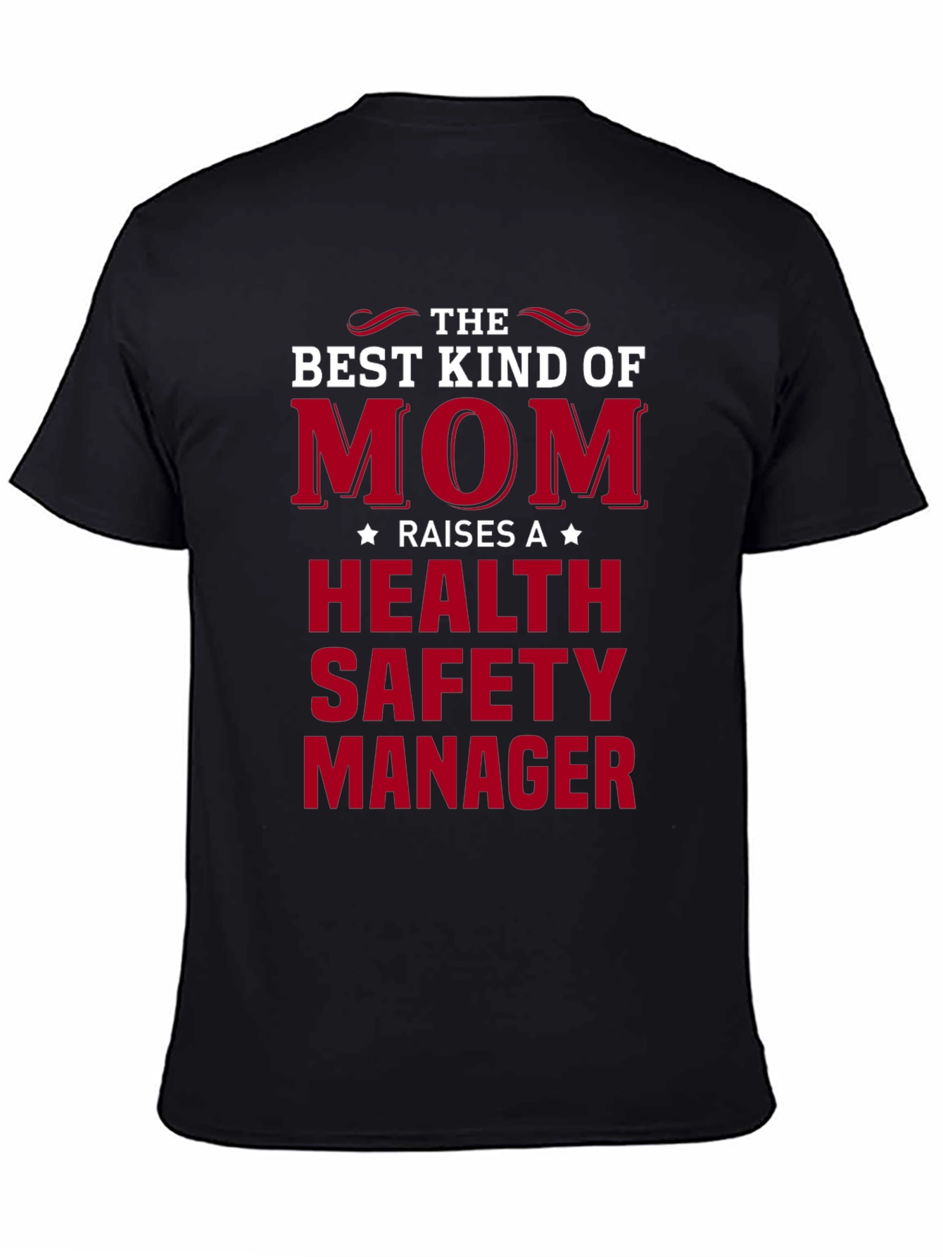 Best Mom Raises Health Safety Manager T-Shirt