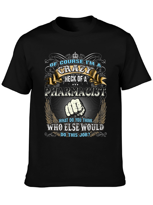 Crazy Pharmacist Graphic Tee - Funny Job T-Shirt