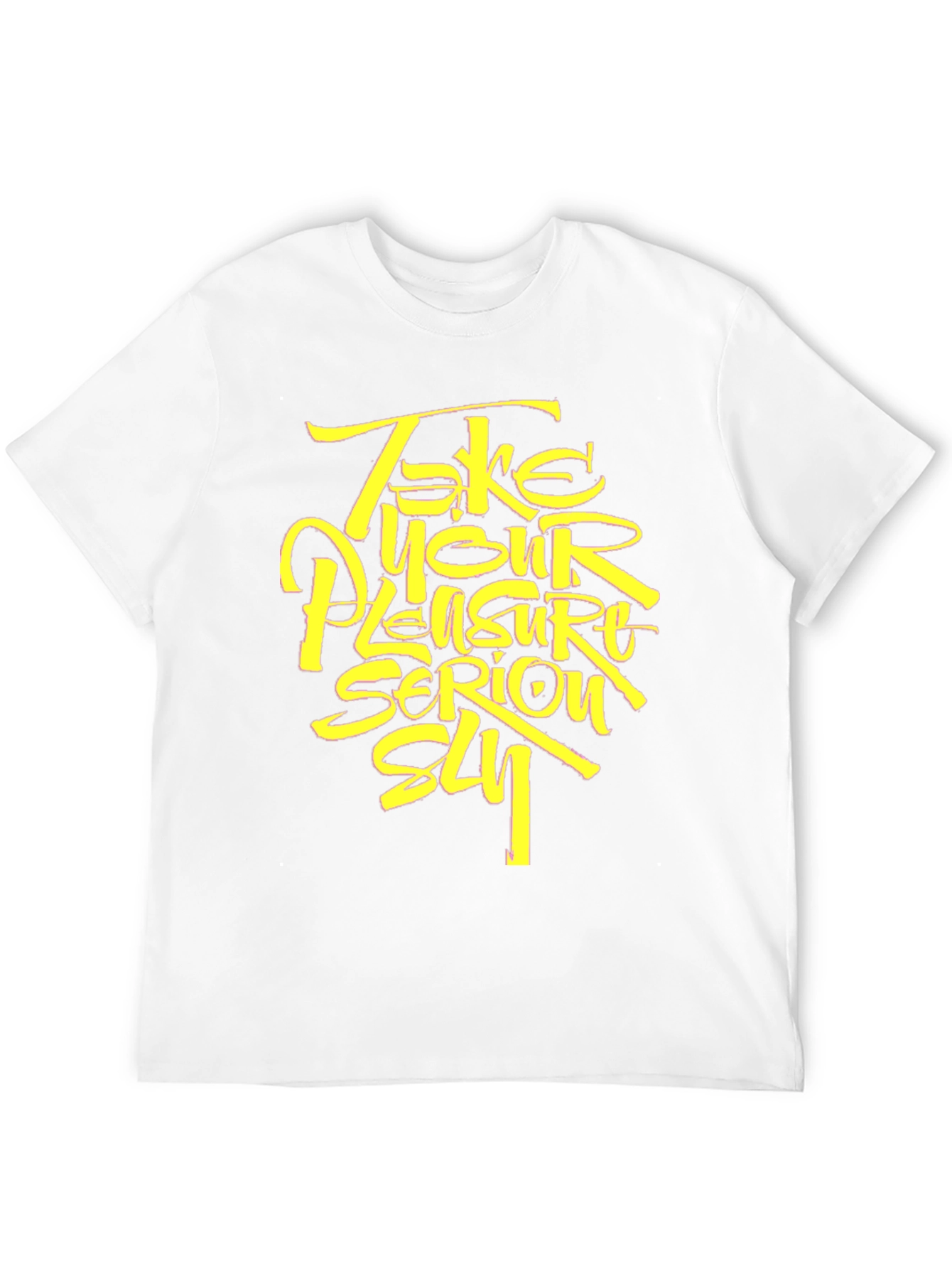 Take Your Pleasure Serious T-Shirt - Stylish Graphic Tee