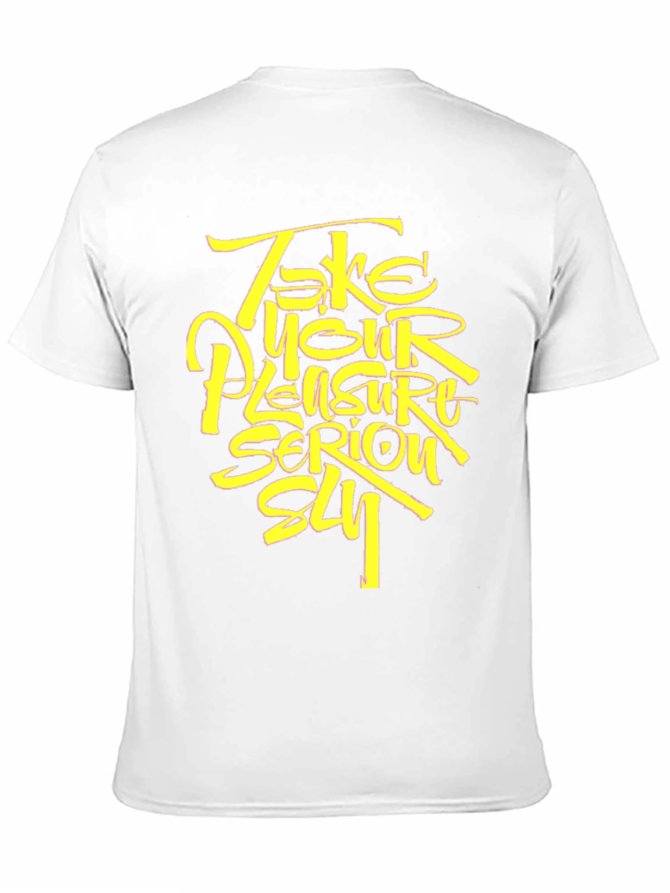 Take Your Pleasure Serious T-Shirt - Stylish Graphic Tee