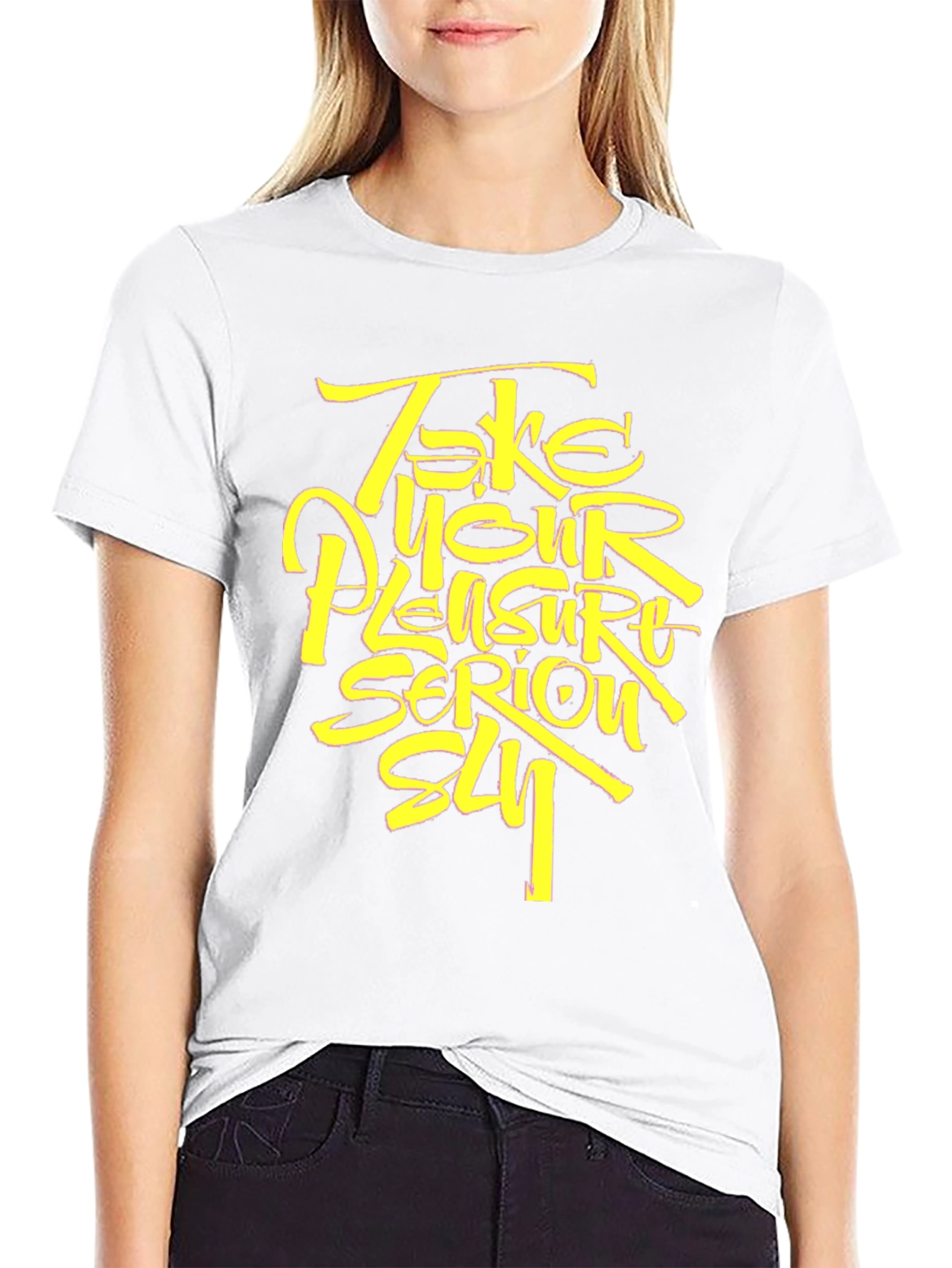 Take Your Pleasure Serious T-Shirt - Stylish Graphic Tee