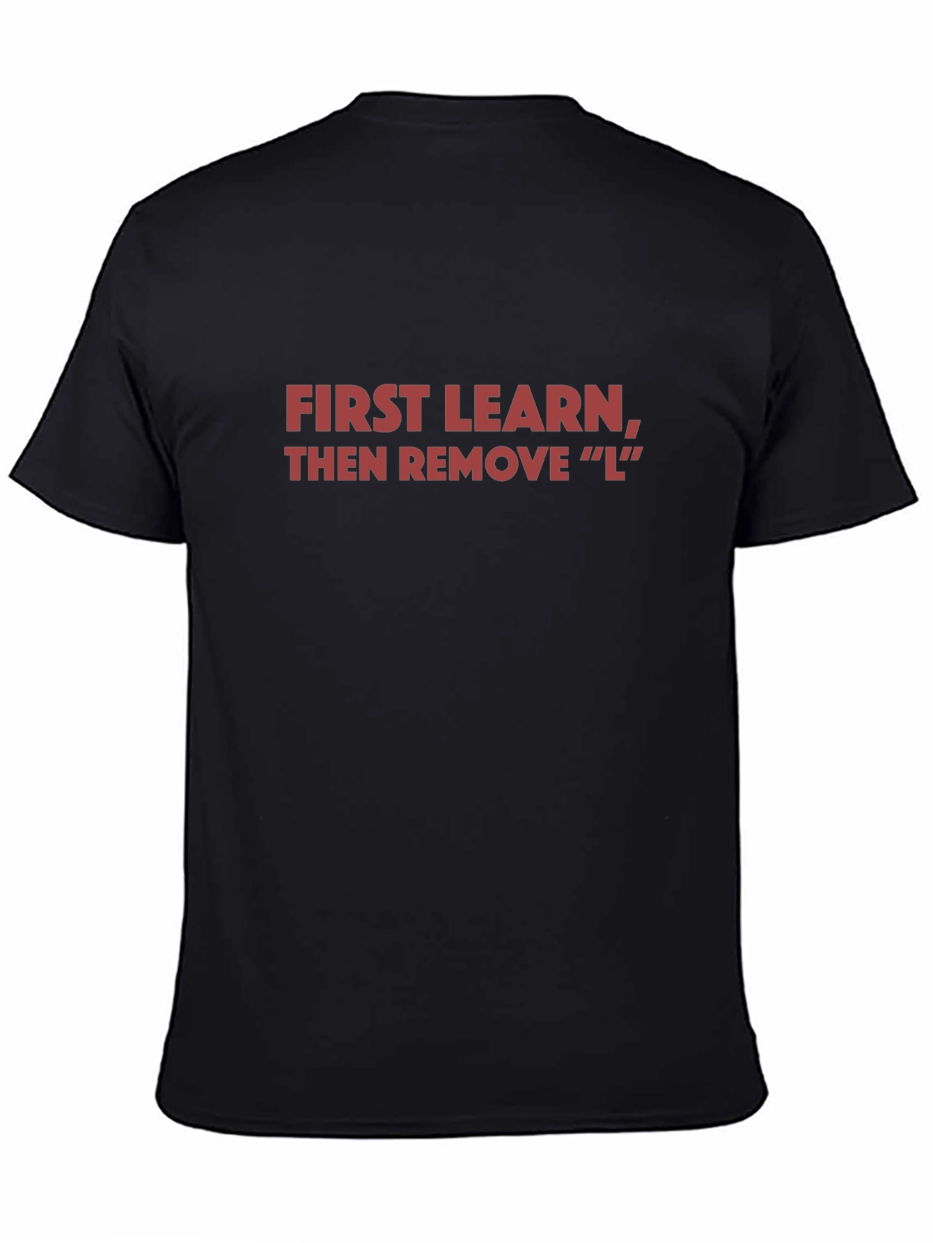 First Learn Then Remove L Black T-Shirt