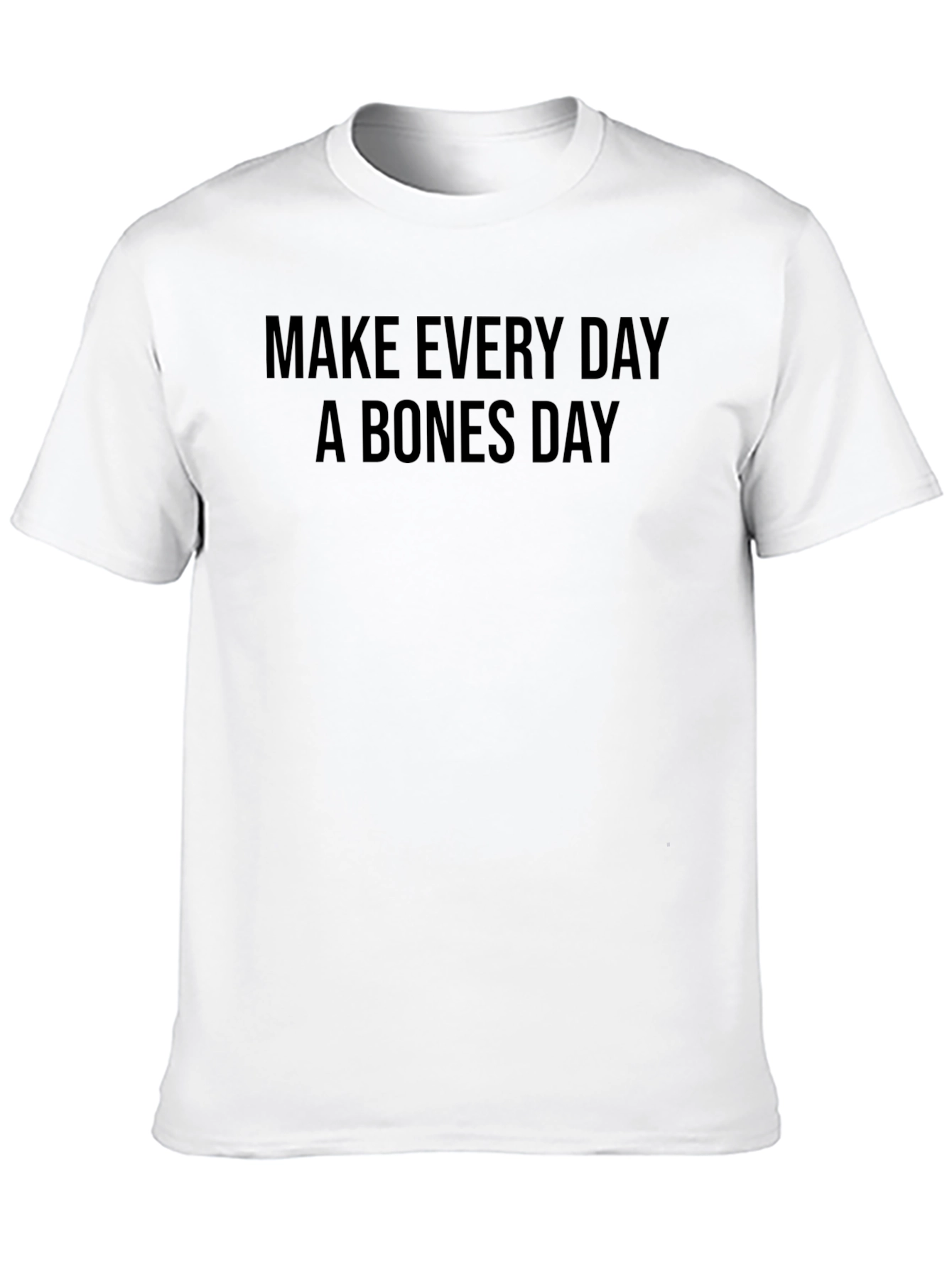 Make Every Day A Bones Day Graphic Tee