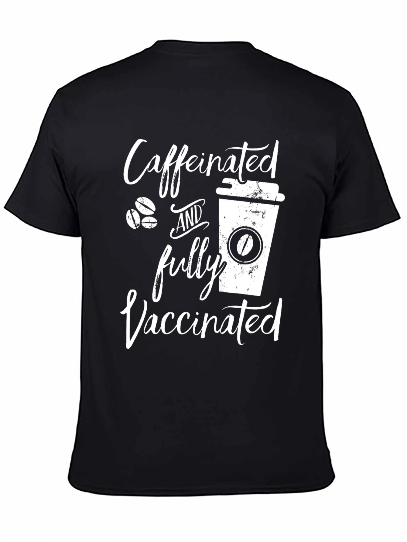 Caffeinated and Fully Vaccinated Black T-Shirt