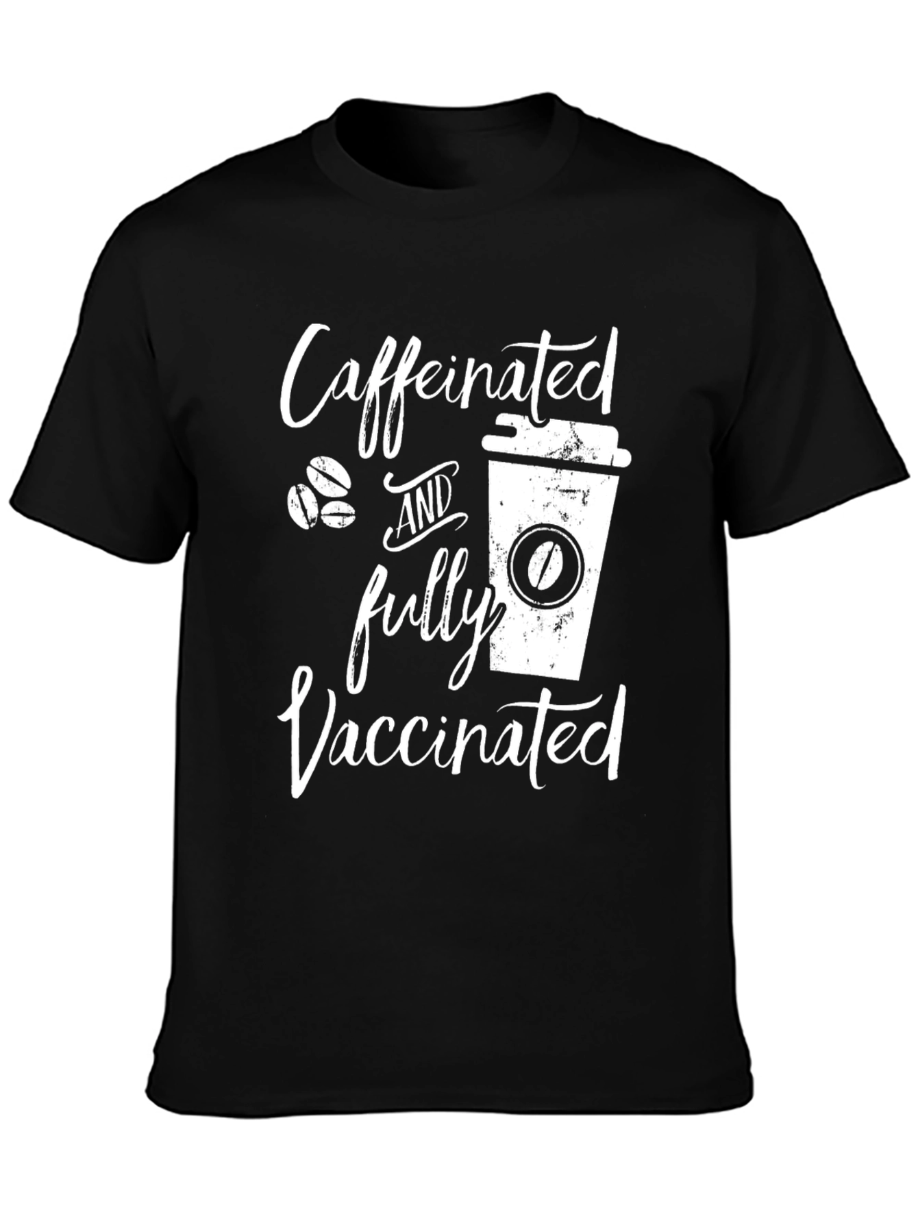 Caffeinated and Fully Vaccinated Black T-Shirt
