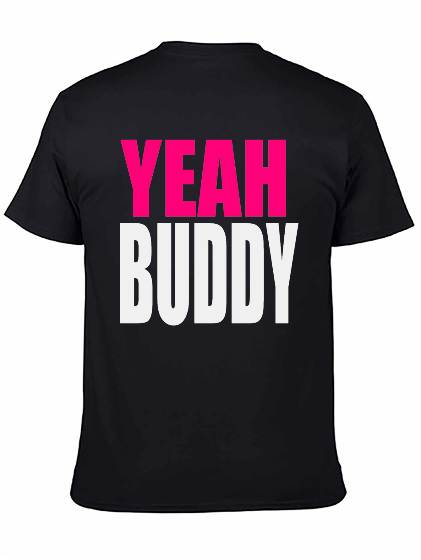 Yeah Buddy T-Shirt - Bold Statement Tee