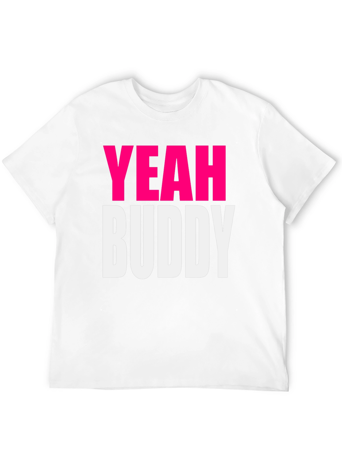 Yeah Buddy T-Shirt - Bold Statement Tee