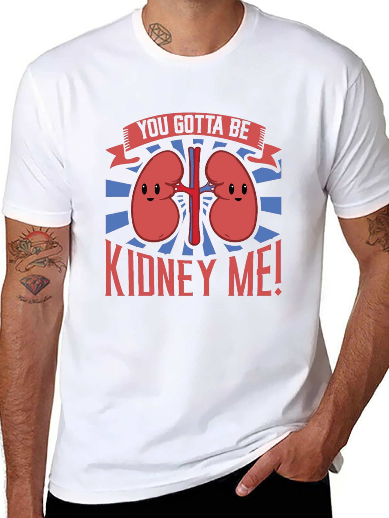 You Gotta Be Kidney Me! Graphic Tee