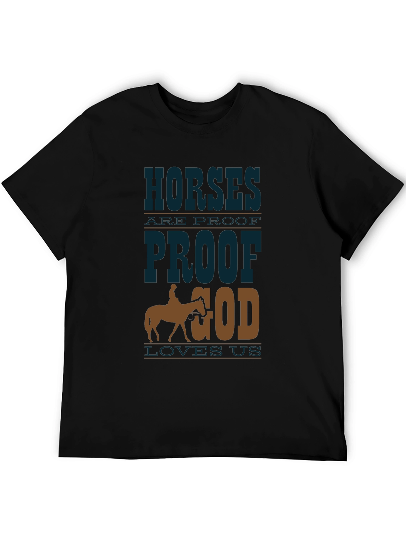 Horses Are Proof God Loves Us Graphic Tee