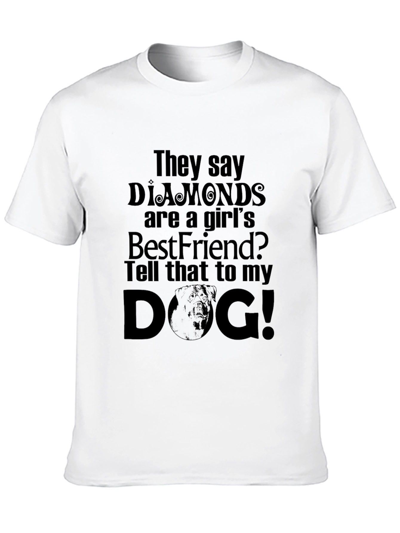 Diamonds are a Girls Best Friend? Dog T-Shirt