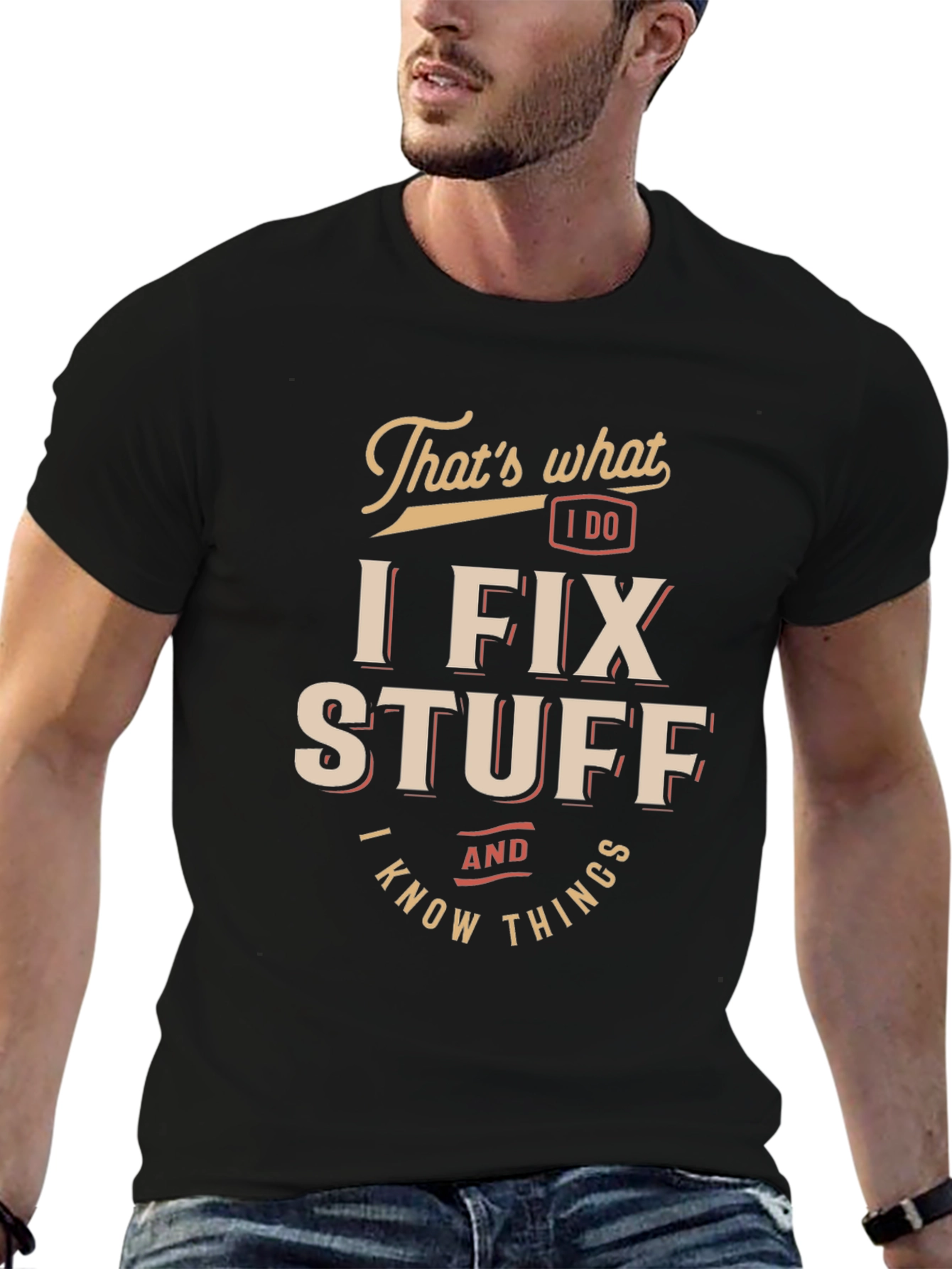 I Fix Stuff & Know Things Graphic T-Shirt