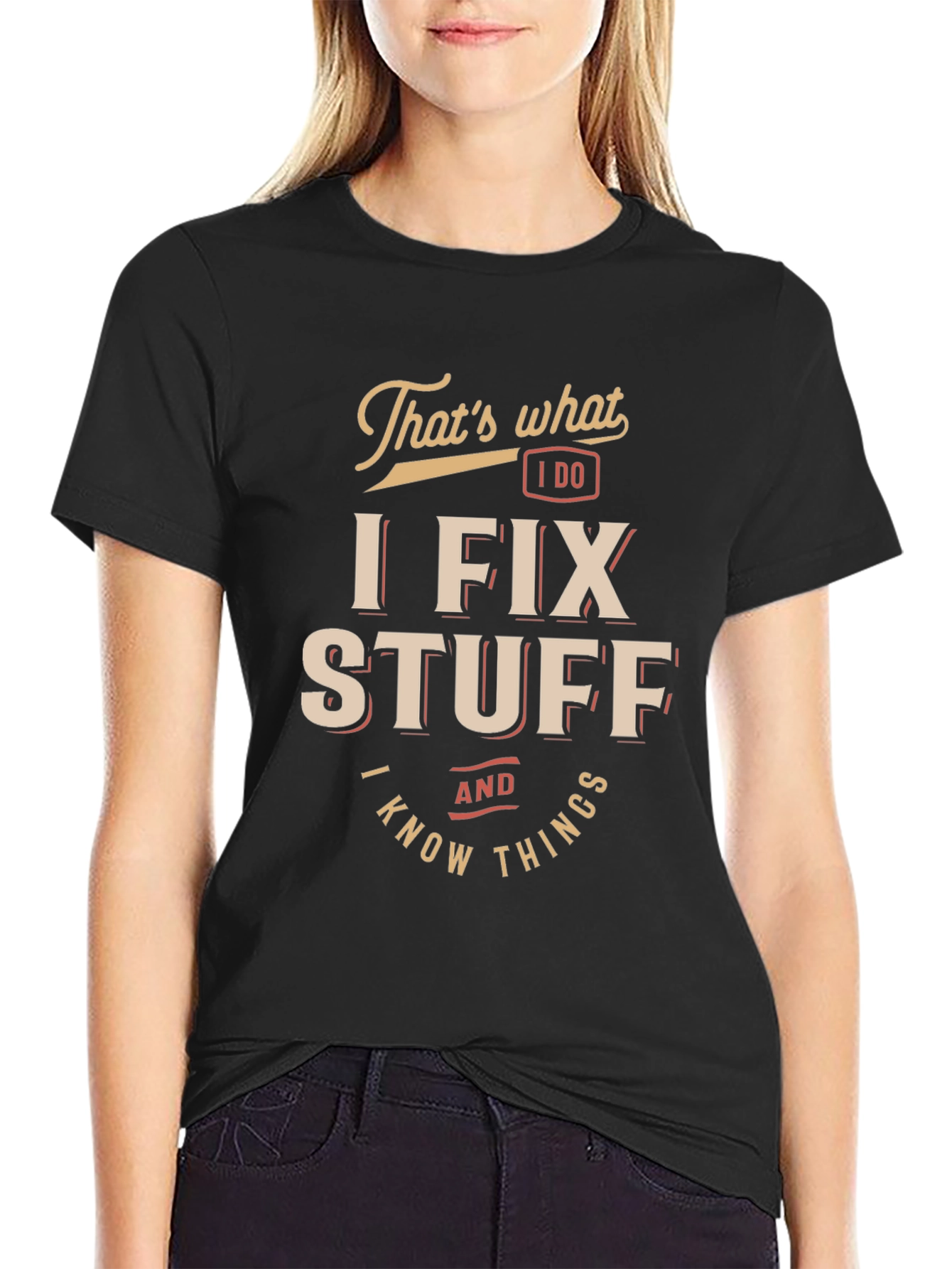 I Fix Stuff & Know Things Graphic T-Shirt
