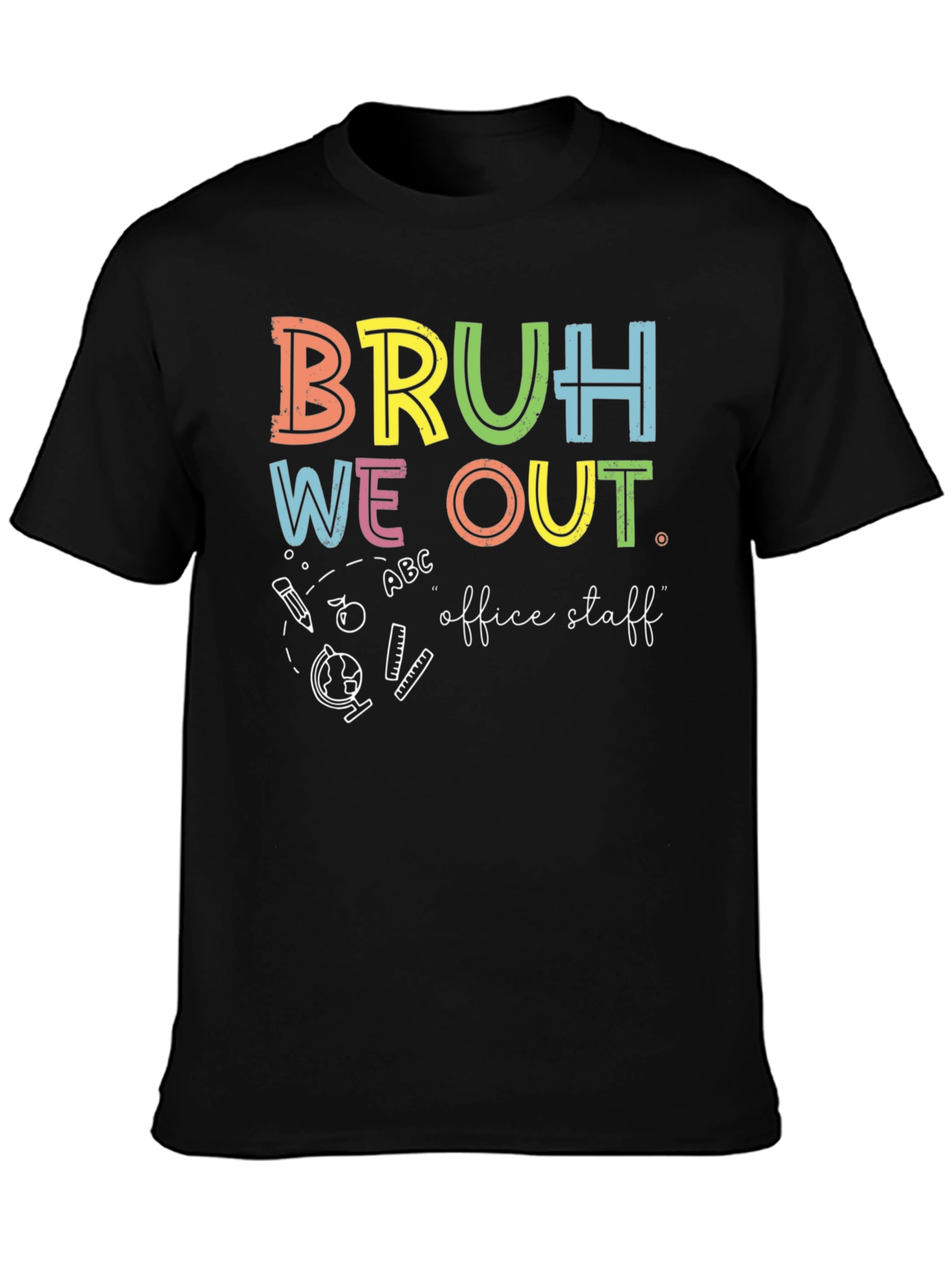 Bruh We Out Office Staff Graphic T-Shirt