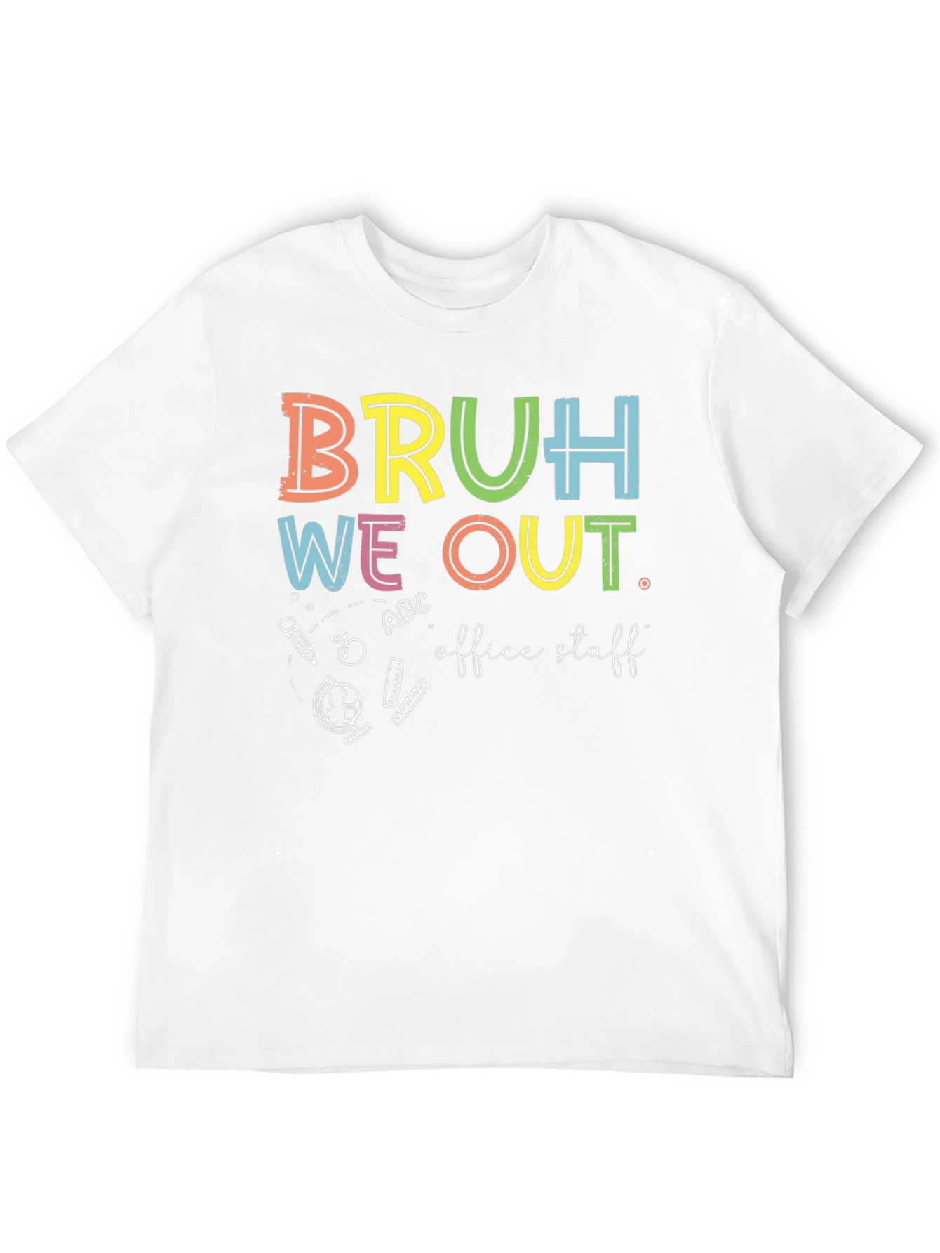 Bruh We Out Office Staff Graphic T-Shirt