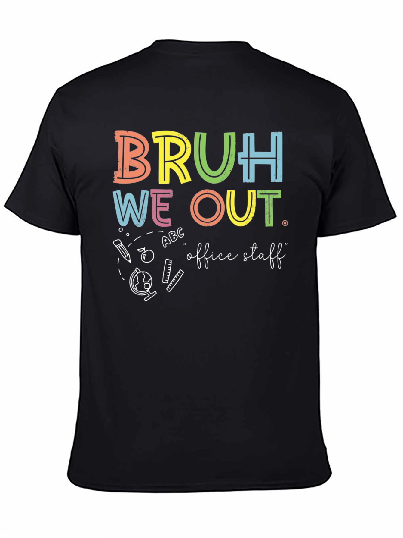 Bruh We Out Office Staff Graphic T-Shirt