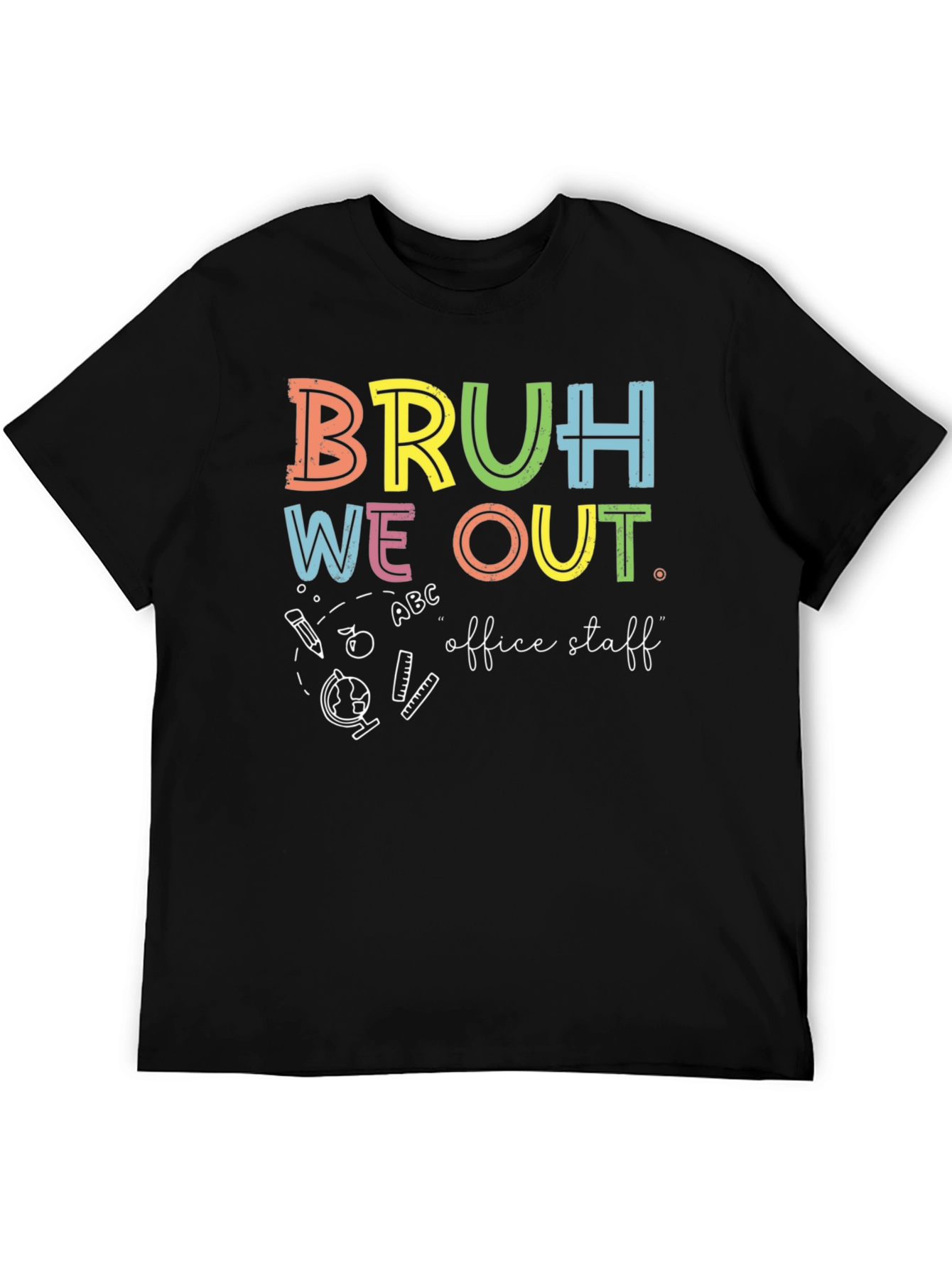 Bruh We Out Office Staff Graphic T-Shirt