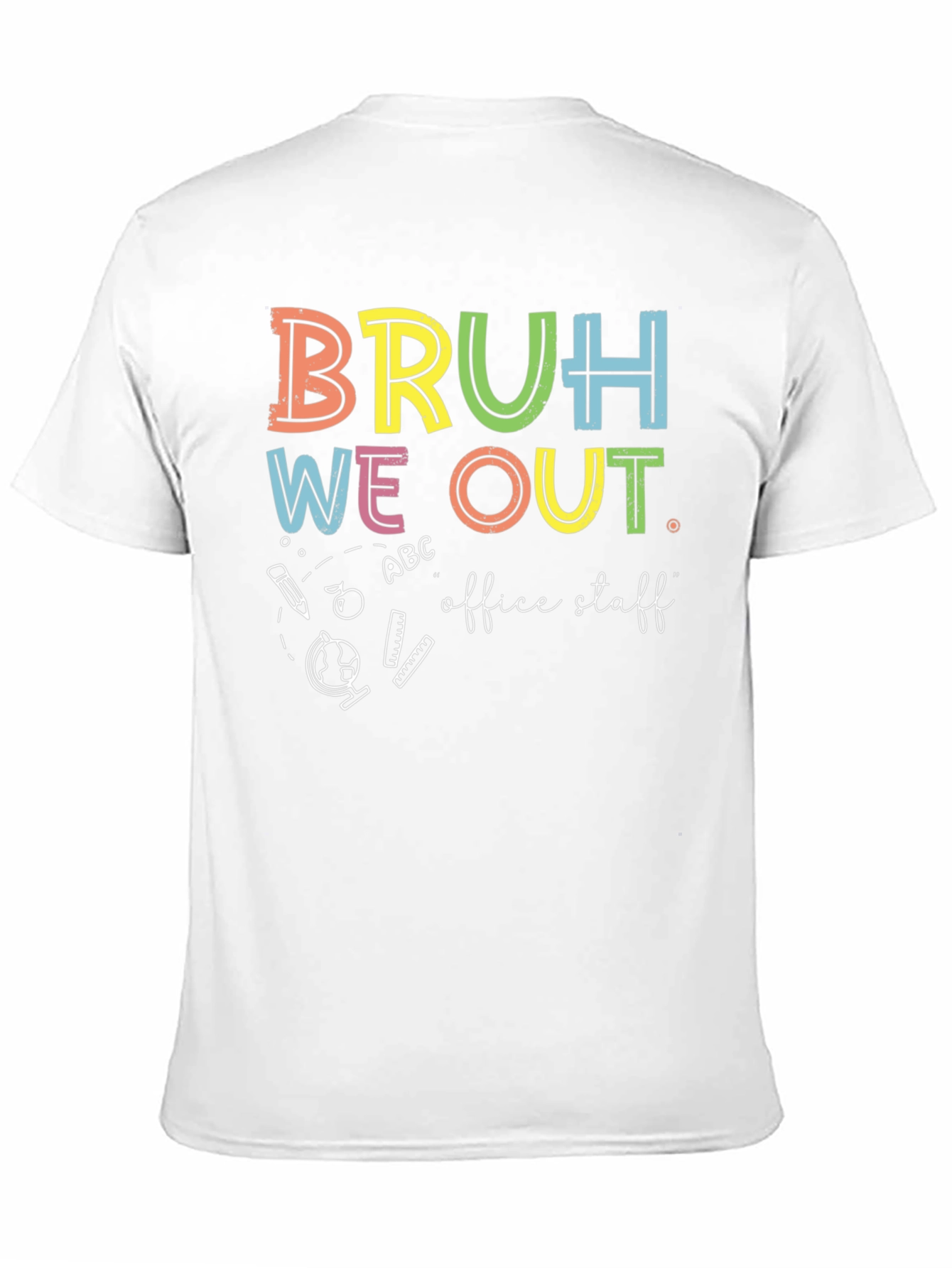 Bruh We Out Office Staff Graphic T-Shirt