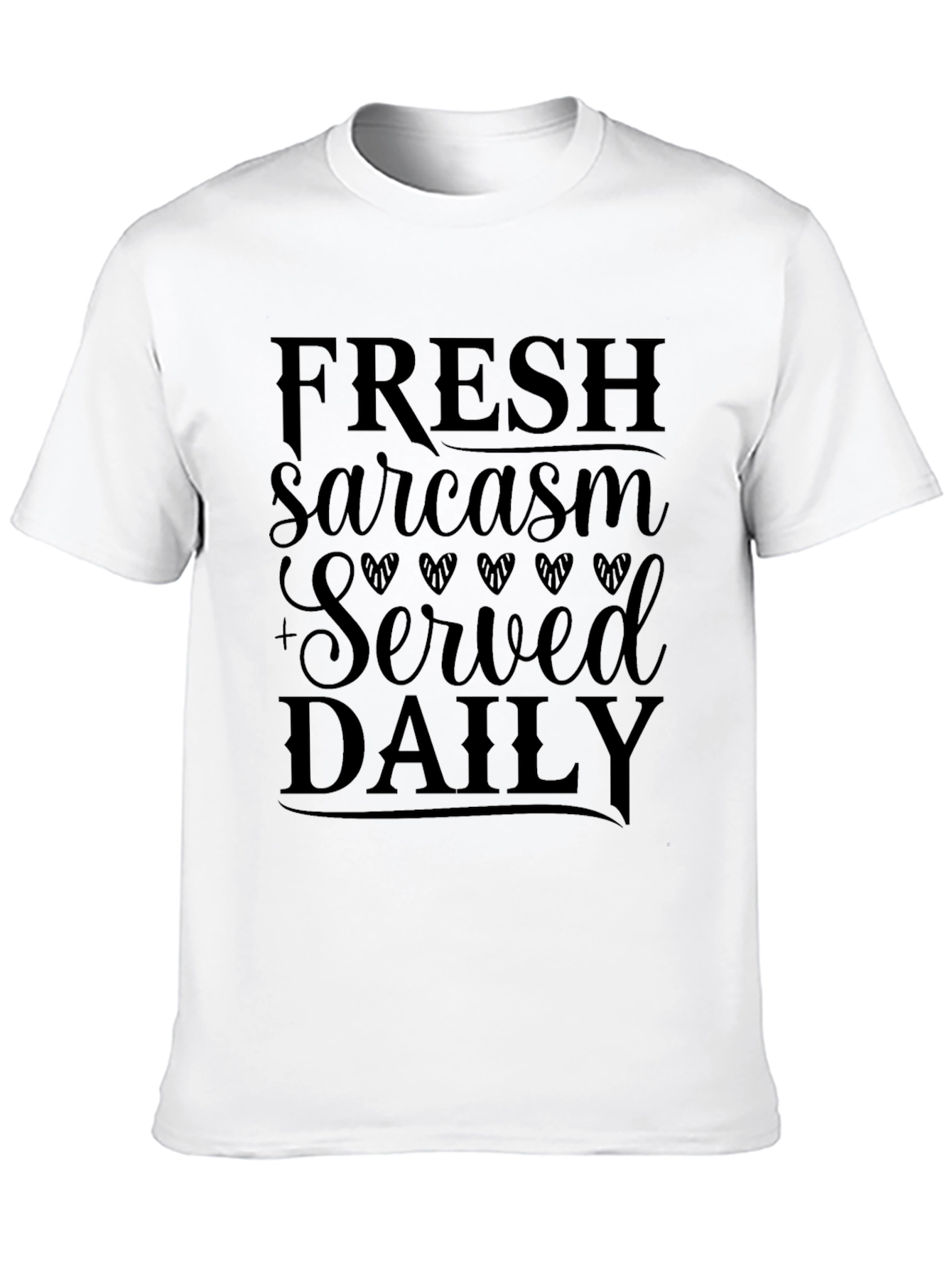 Fresh Sarcasm Served Daily Graphic T-Shirt