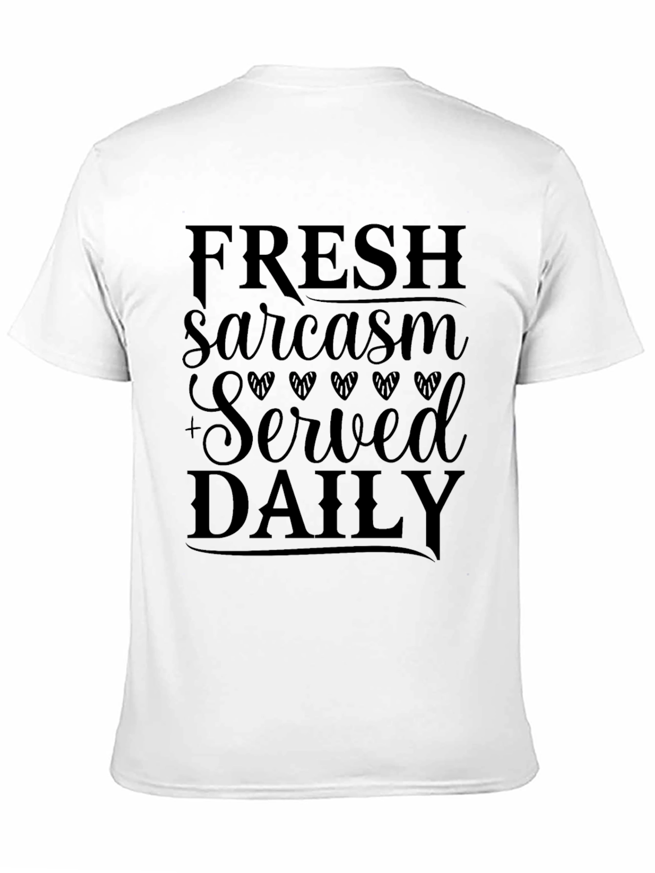Fresh Sarcasm Served Daily Graphic T-Shirt