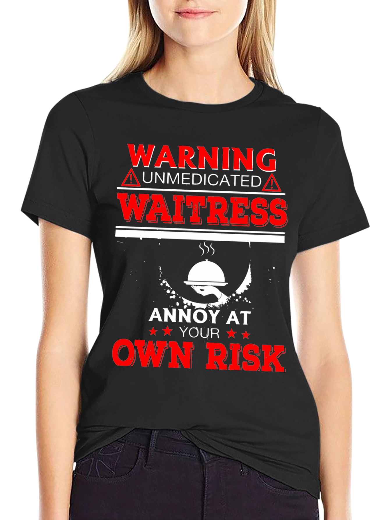 Warning Unmedicated Waitress T-Shirt