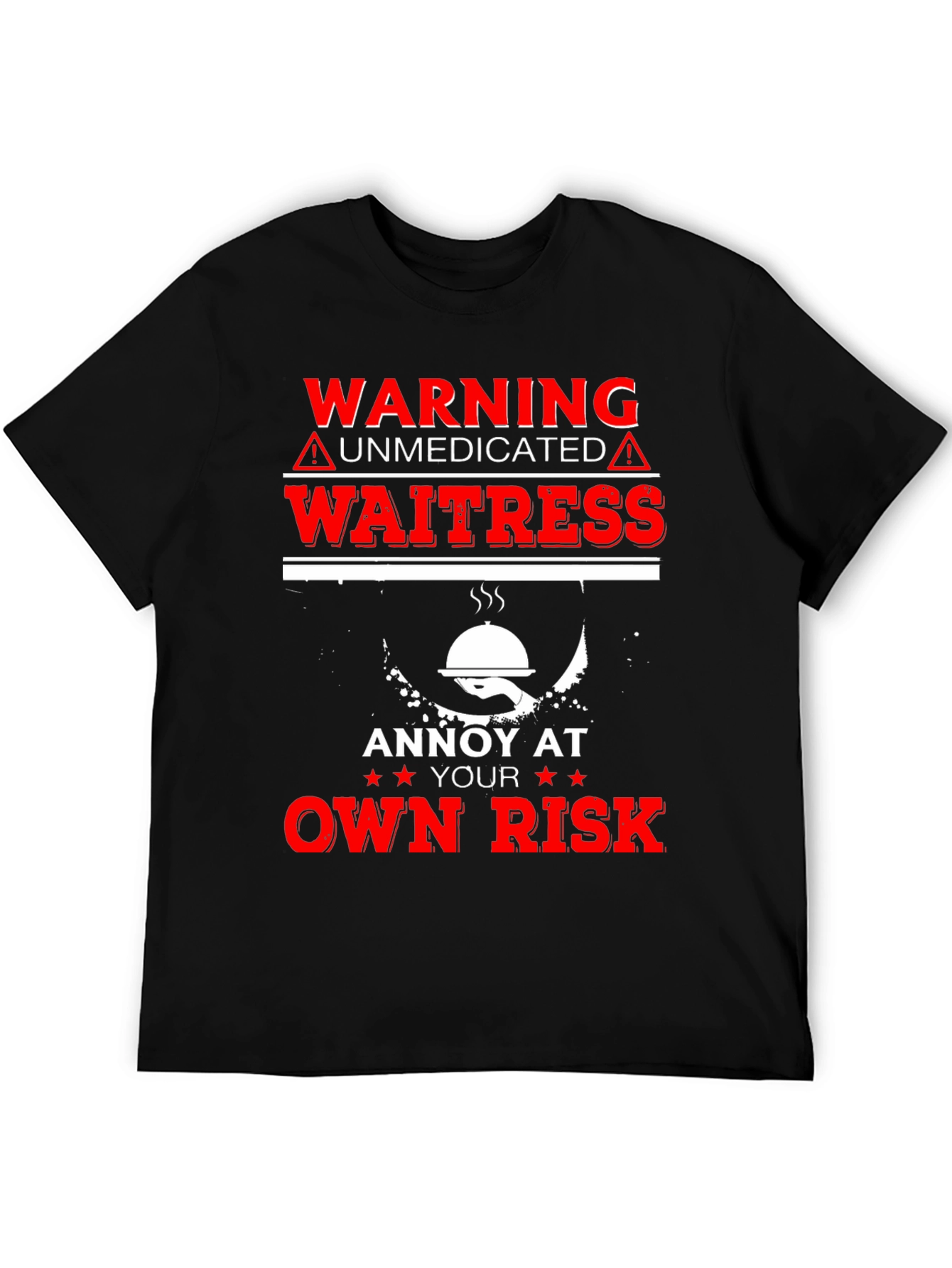 Warning Unmedicated Waitress T-Shirt