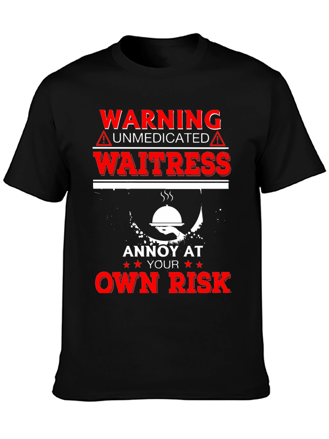 Warning Unmedicated Waitress T-Shirt
