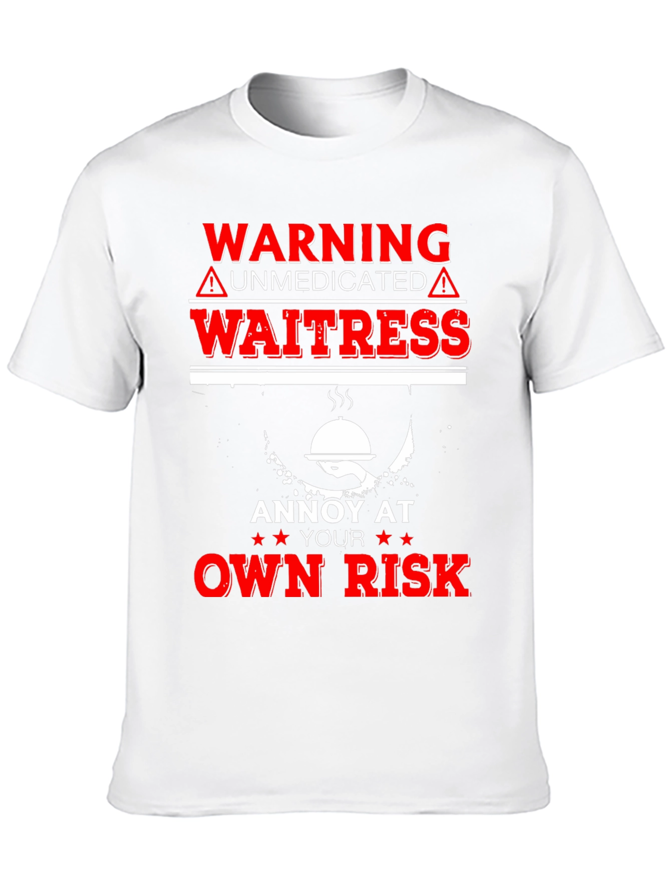 Warning Unmedicated Waitress T-Shirt