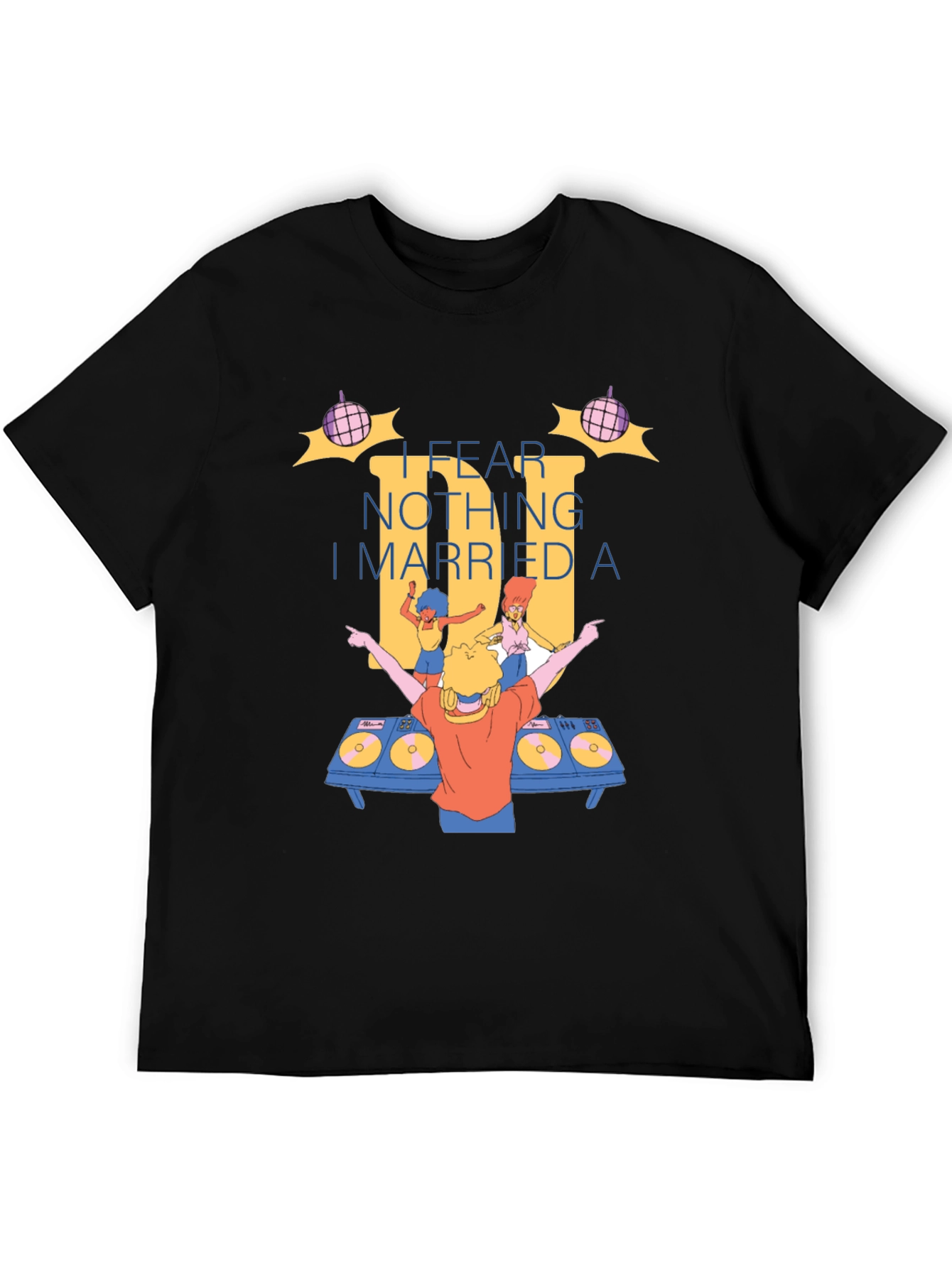 DJ I Fear Nothing T-Shirt