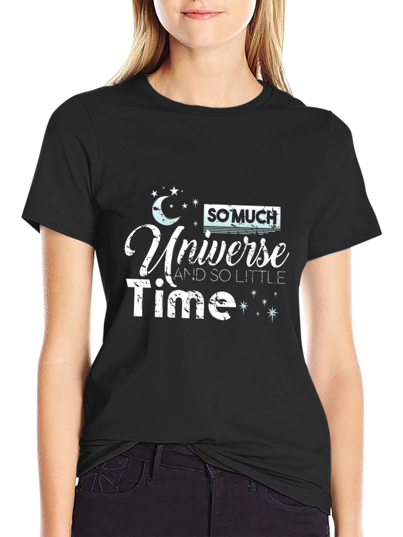 So Much Universe So Little Time Black T-Shirt