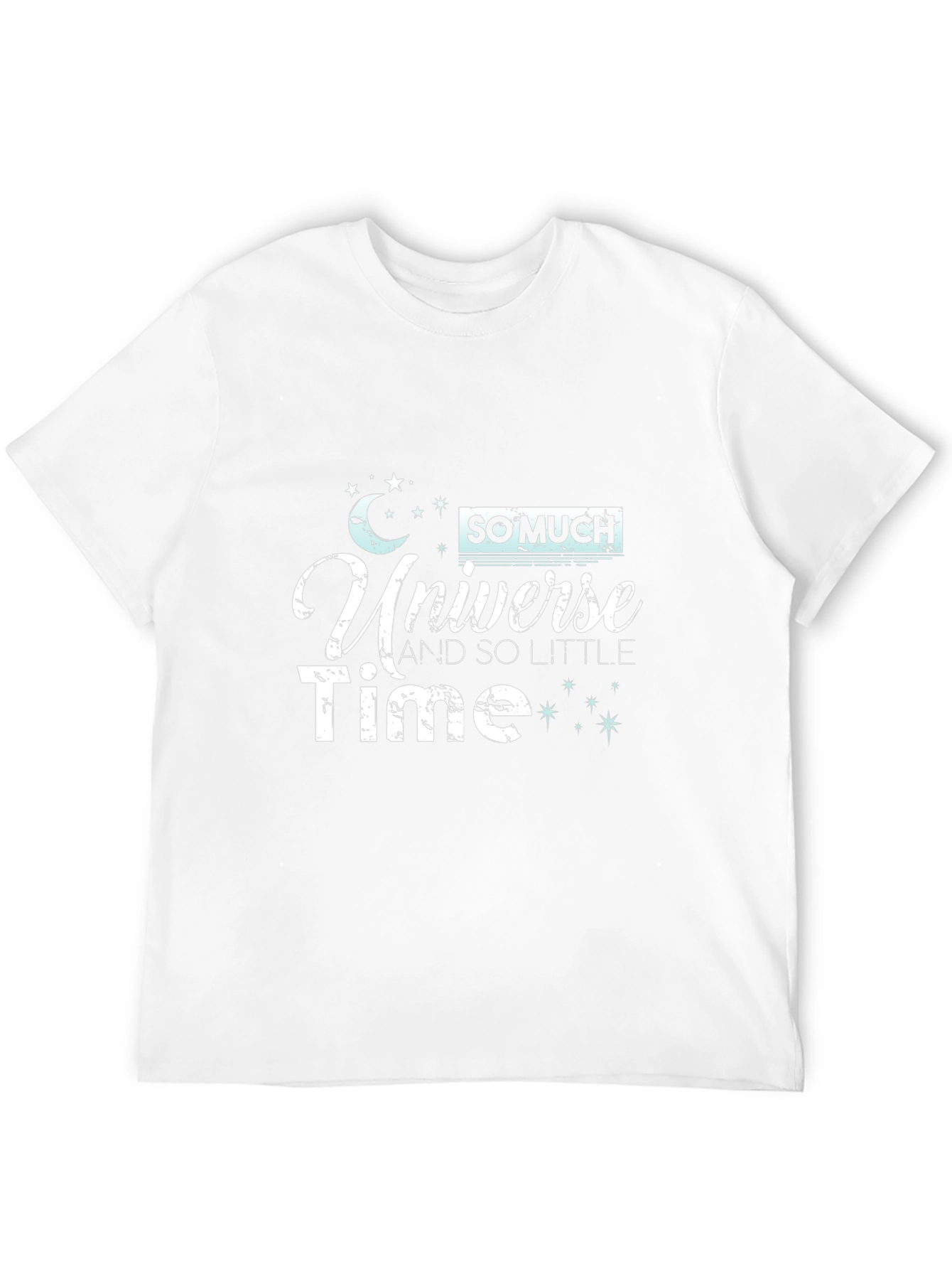 So Much Universe So Little Time Black T-Shirt