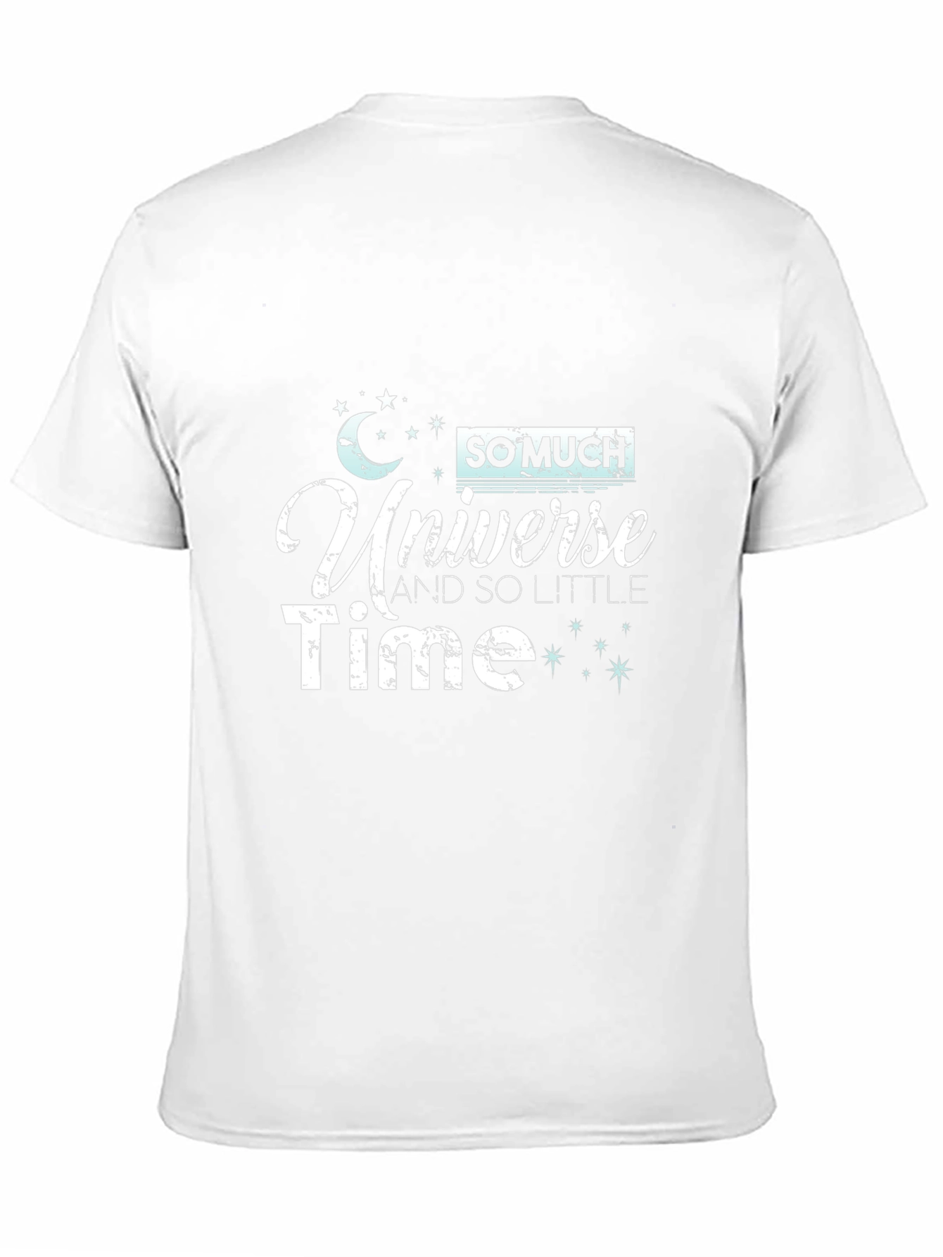 So Much Universe So Little Time Black T-Shirt