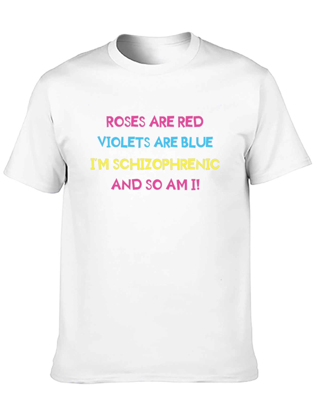 Roses are Red Schizophrenic Humor Tee