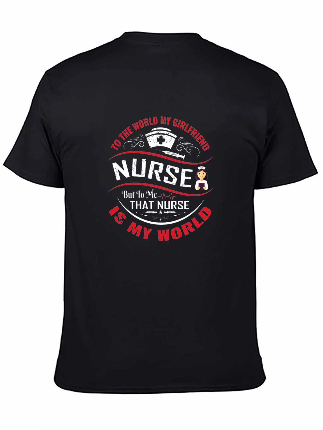 Nurse Girlfriend T-Shirt - My World