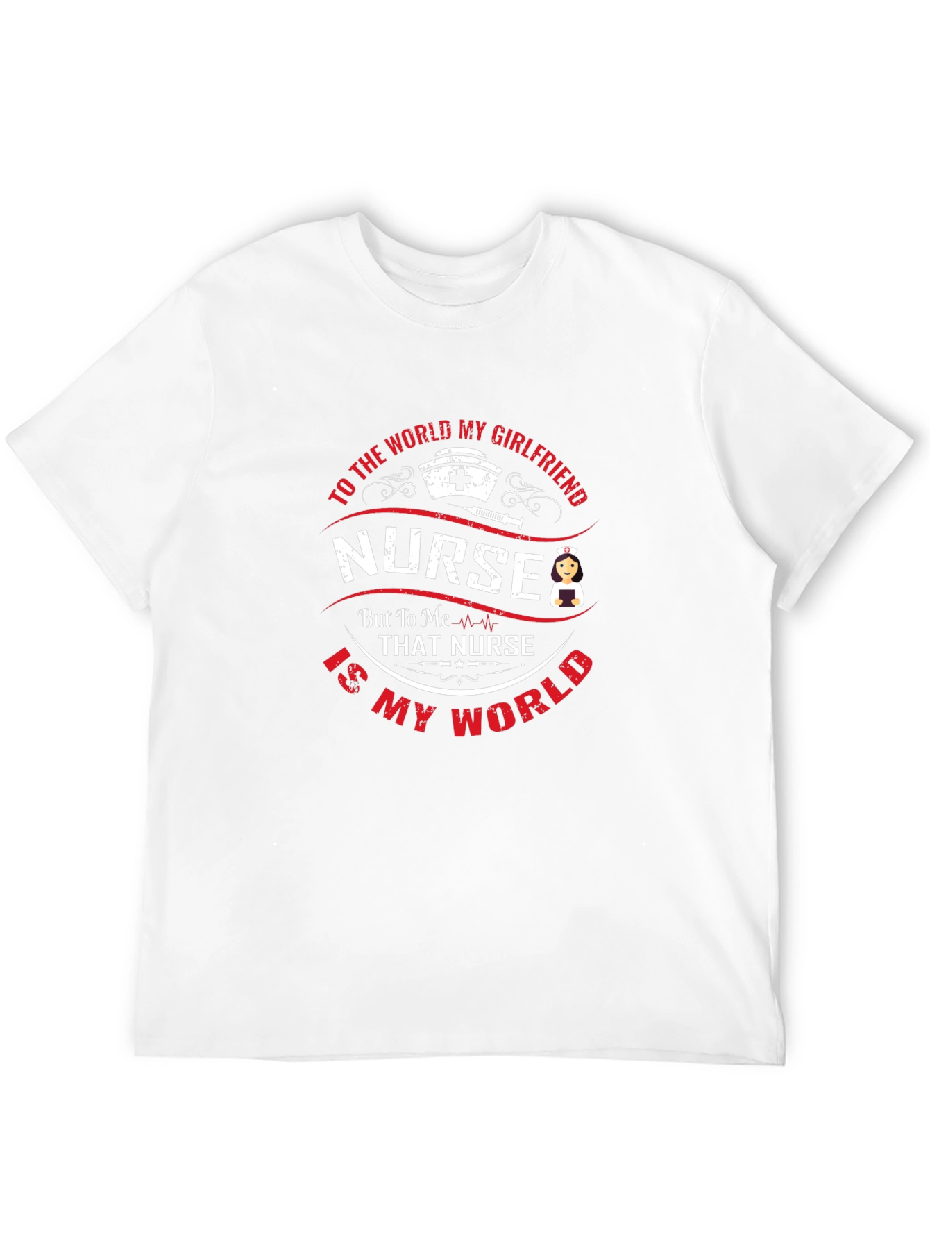 Nurse Girlfriend T-Shirt - My World