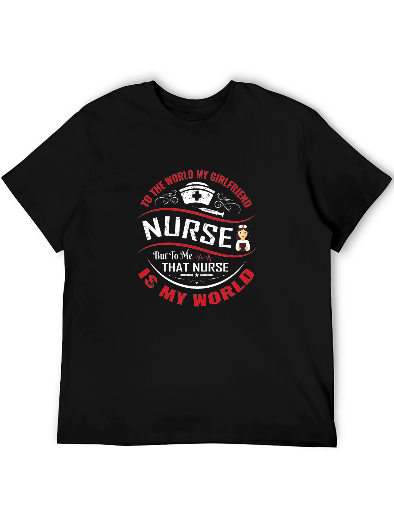 Nurse Girlfriend T-Shirt - My World
