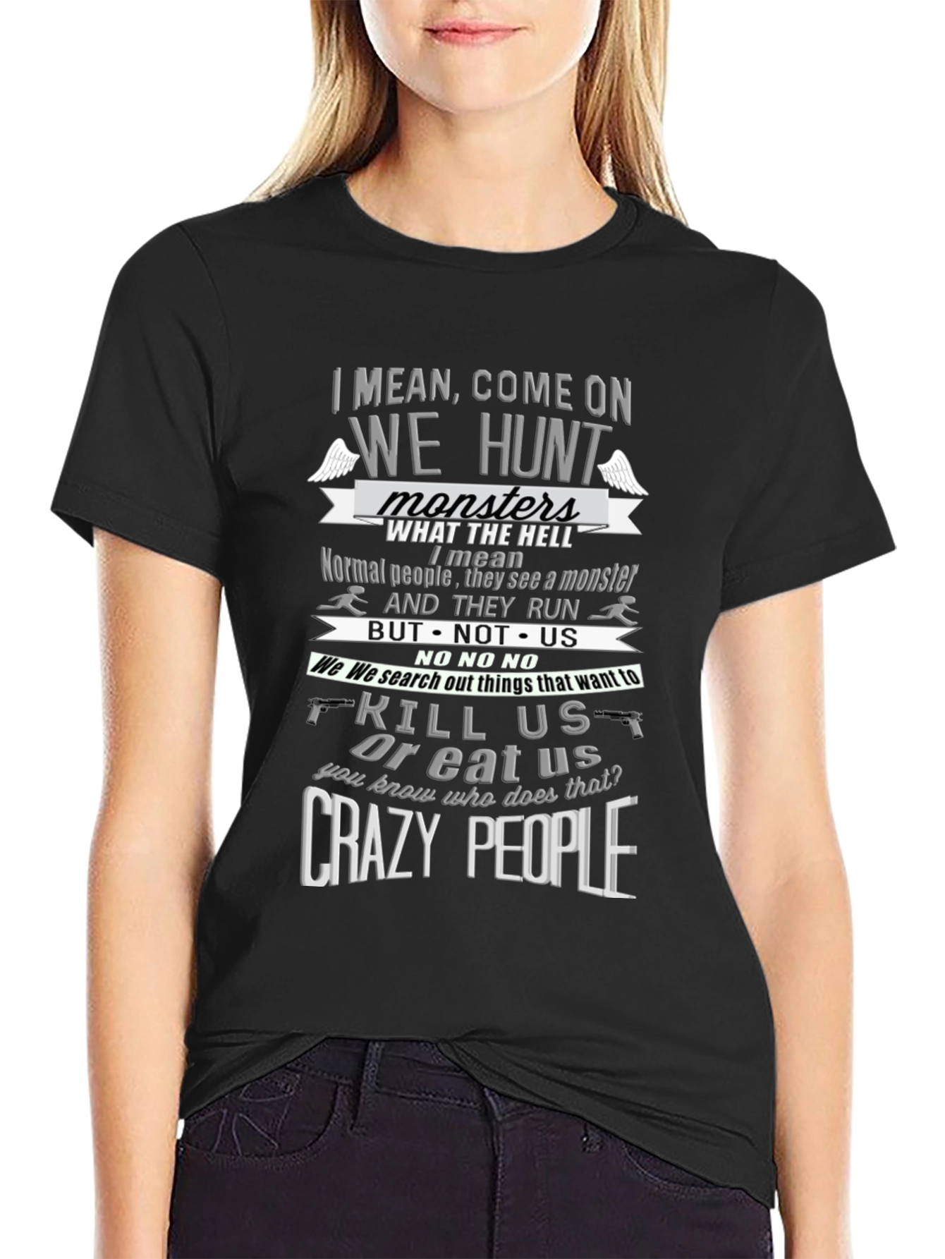 We Hunt Monsters T-Shirt Funny Crazy People Graphic Tee