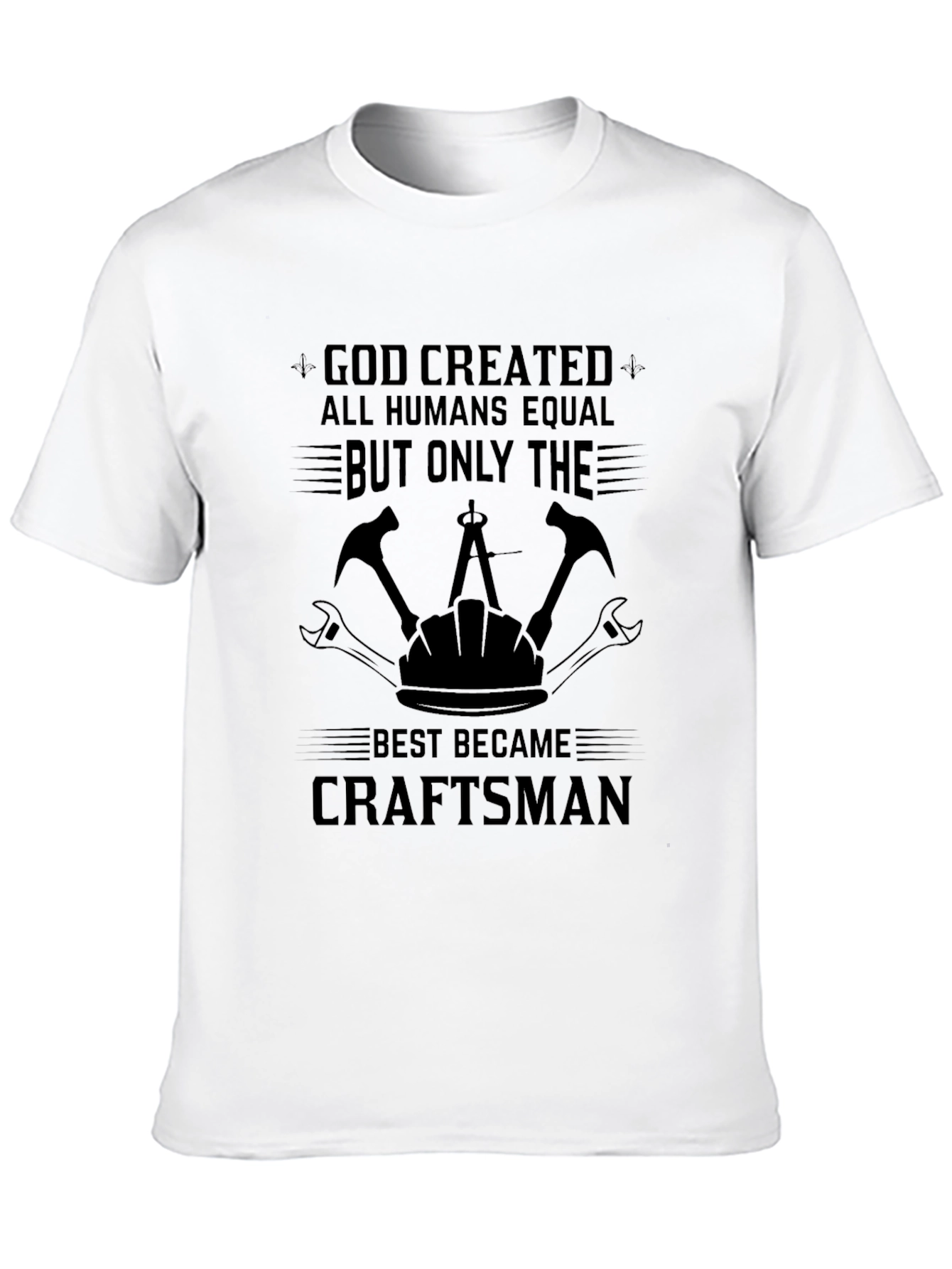 Craftsman T-Shirt: God Created Craftsman