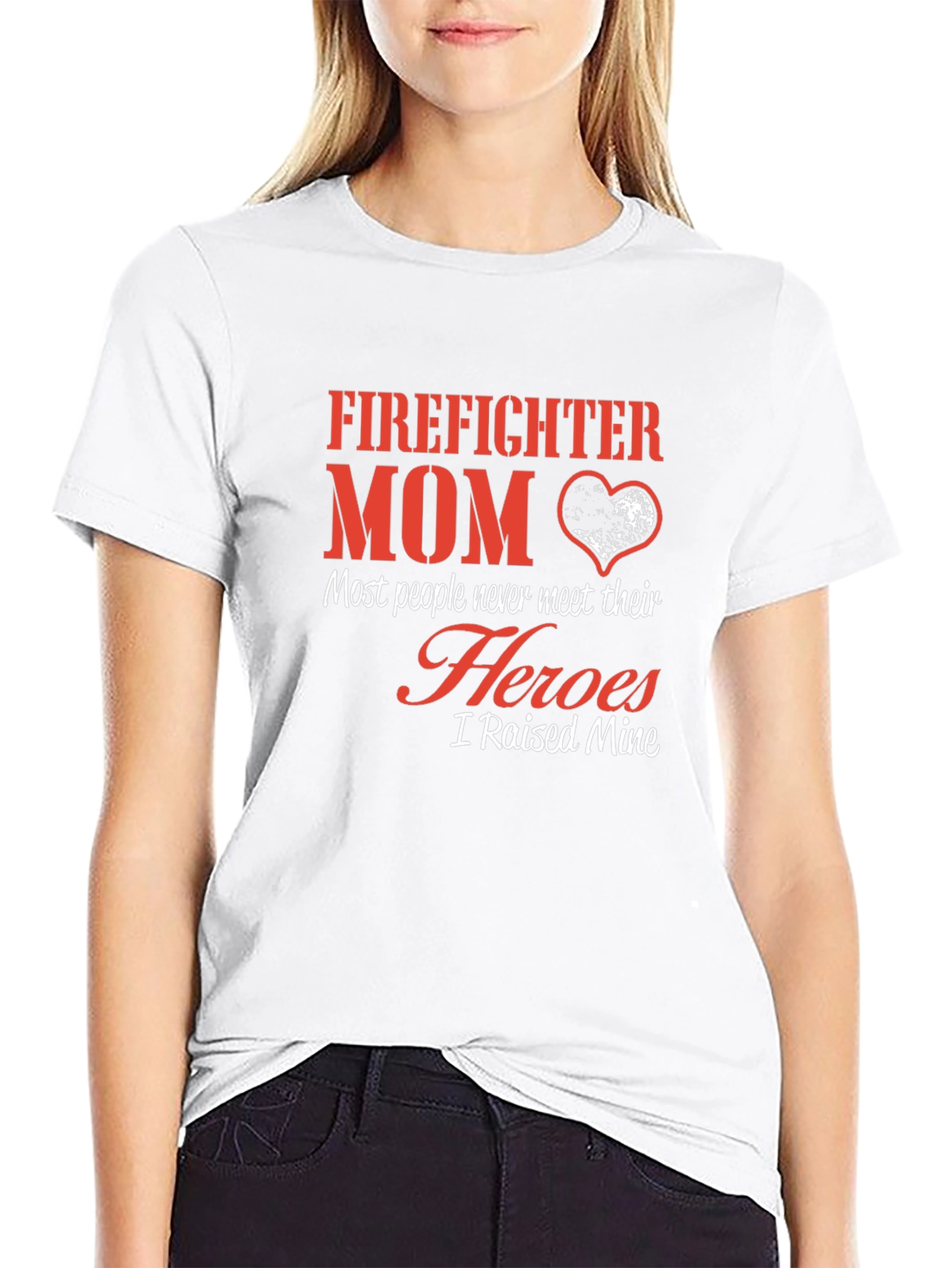 Firefighter Mom T-Shirt - Heroes I Raised Mine