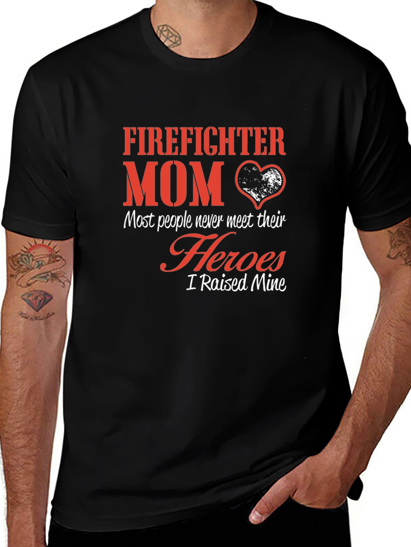Firefighter Mom T-Shirt - Heroes I Raised Mine