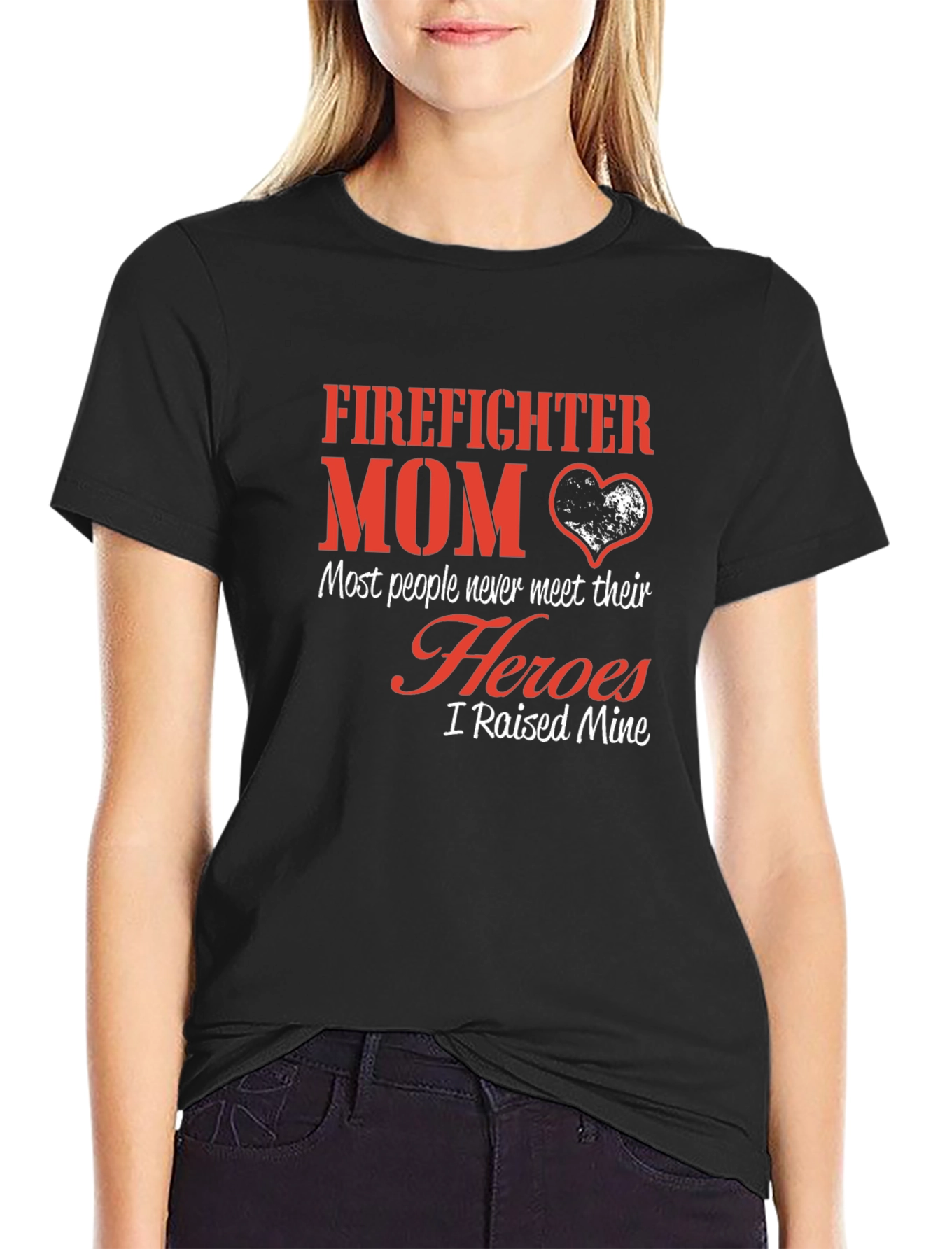 Firefighter Mom T-Shirt - Heroes I Raised Mine