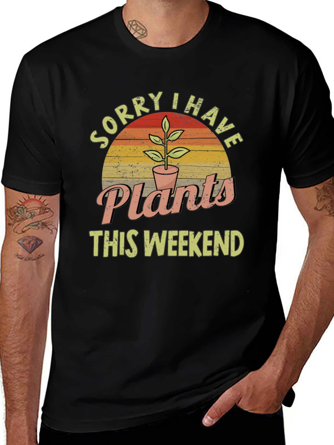 Sorry I Have Plants This Weekend Graphic T-Shirt