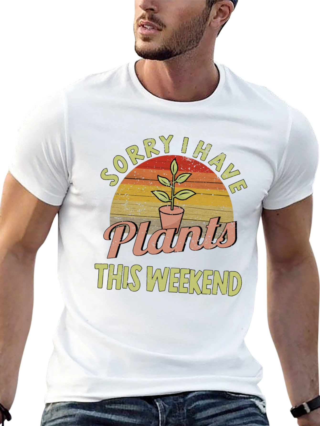 Sorry I Have Plants This Weekend Graphic T-Shirt