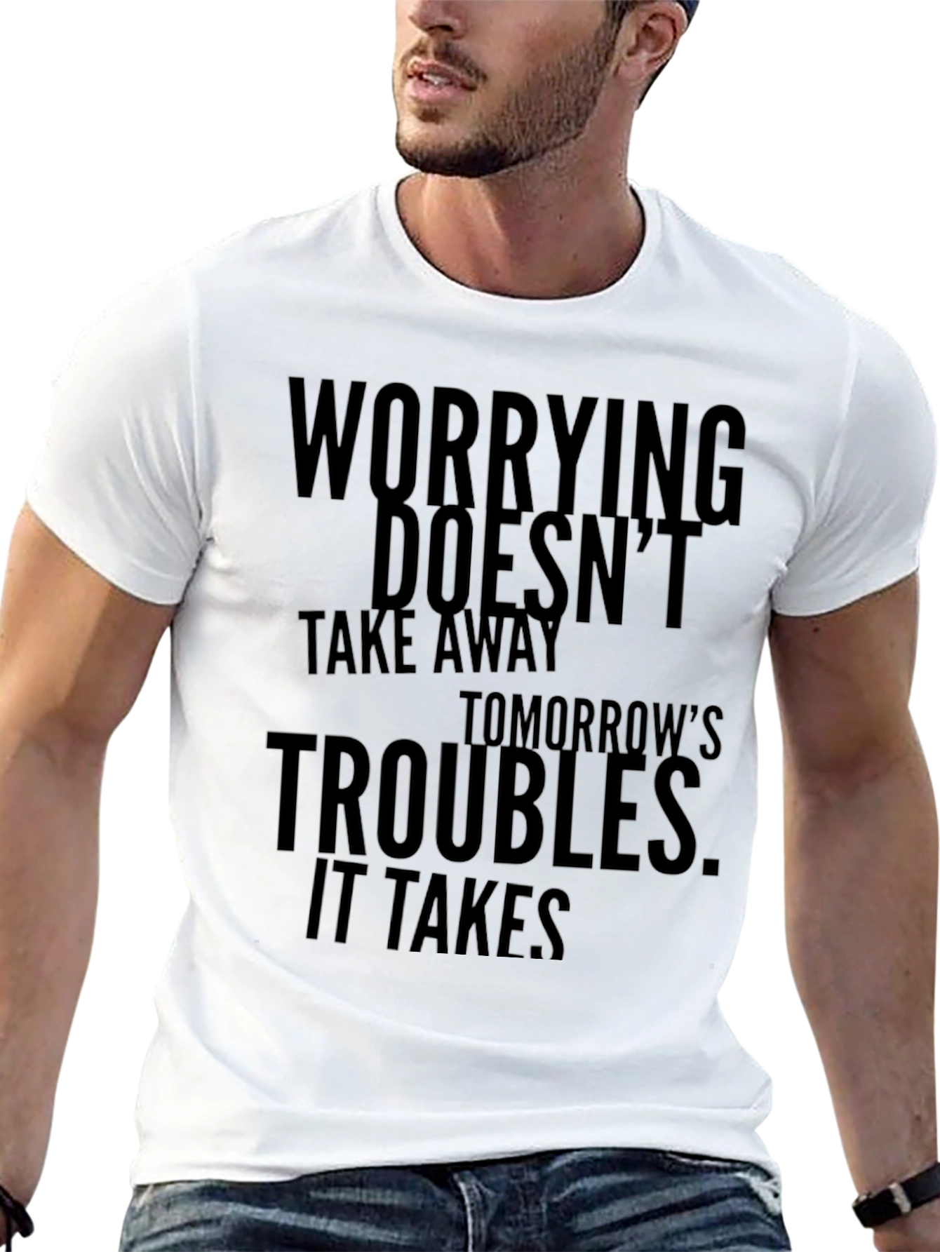 Worrying Doesnt Take Away T-Shirt