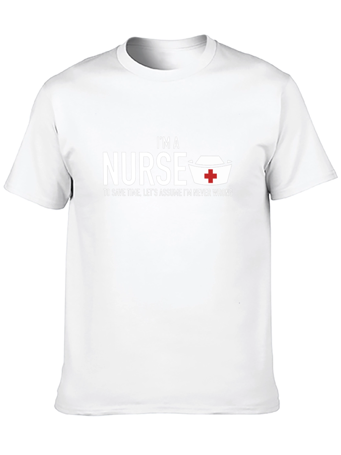 Im a Nurse Graphic T-Shirt