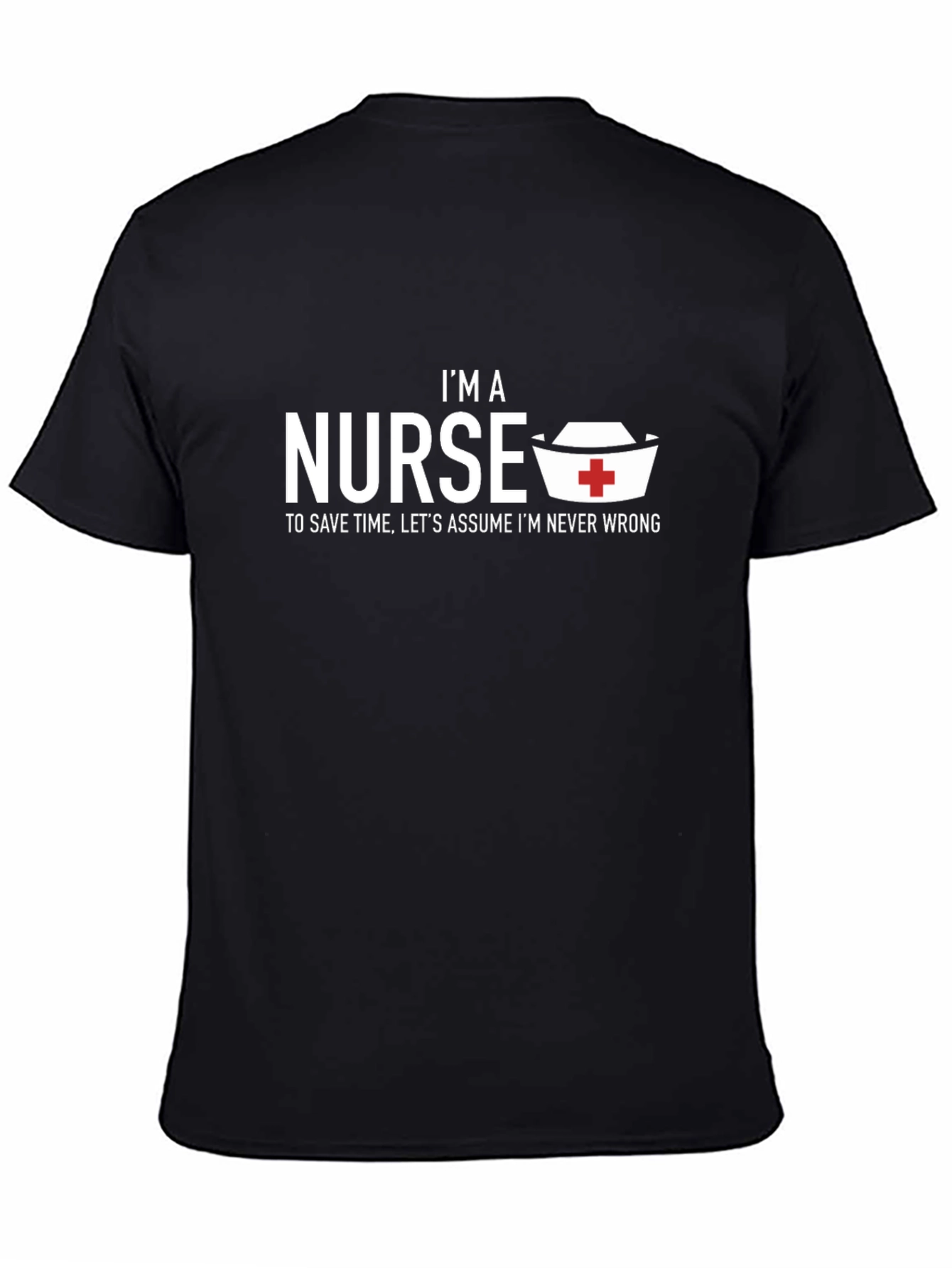 Im a Nurse Graphic T-Shirt