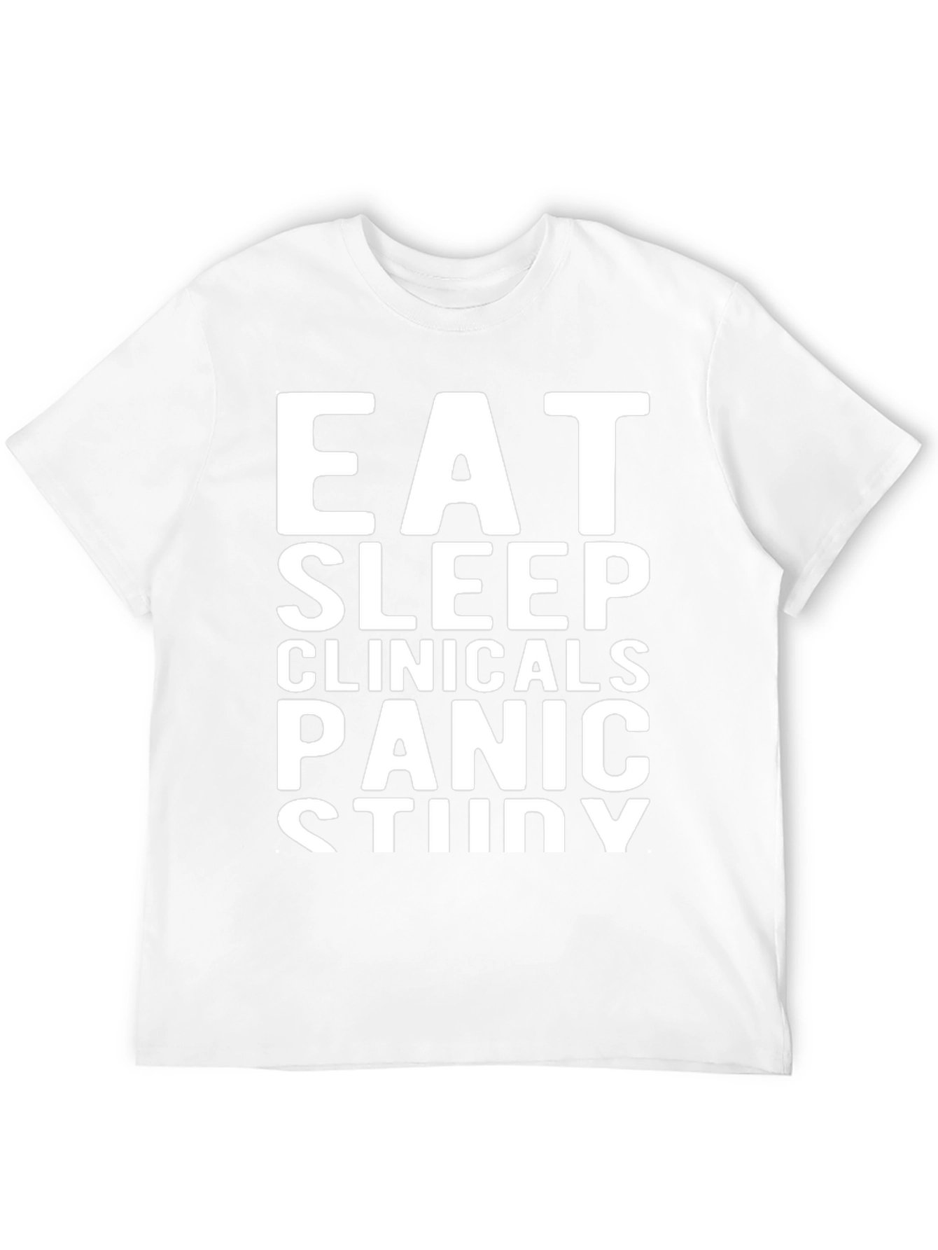 Eat Sleep Clinicals Panic Study T-Shirt