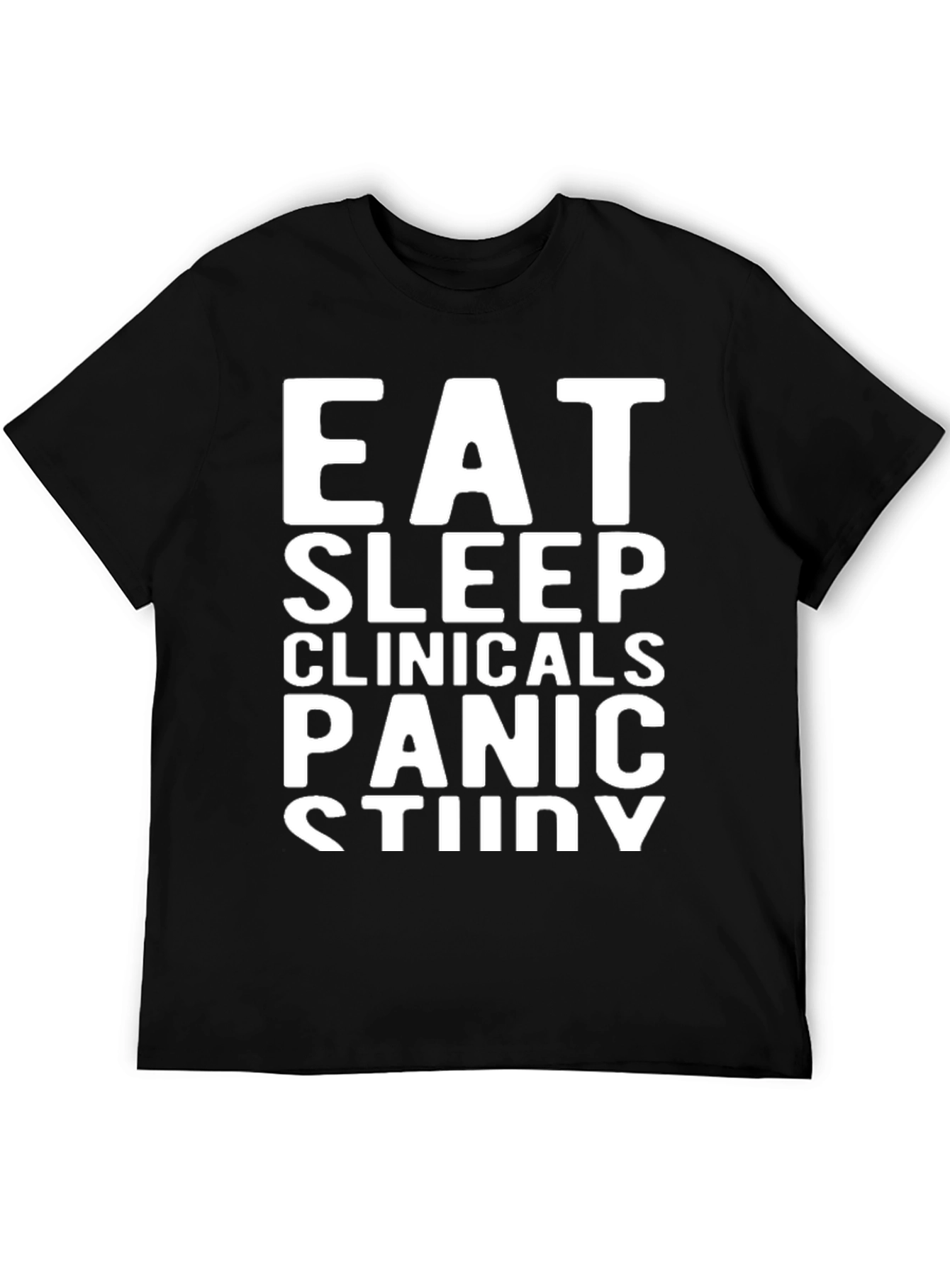 Eat Sleep Clinicals Panic Study T-Shirt