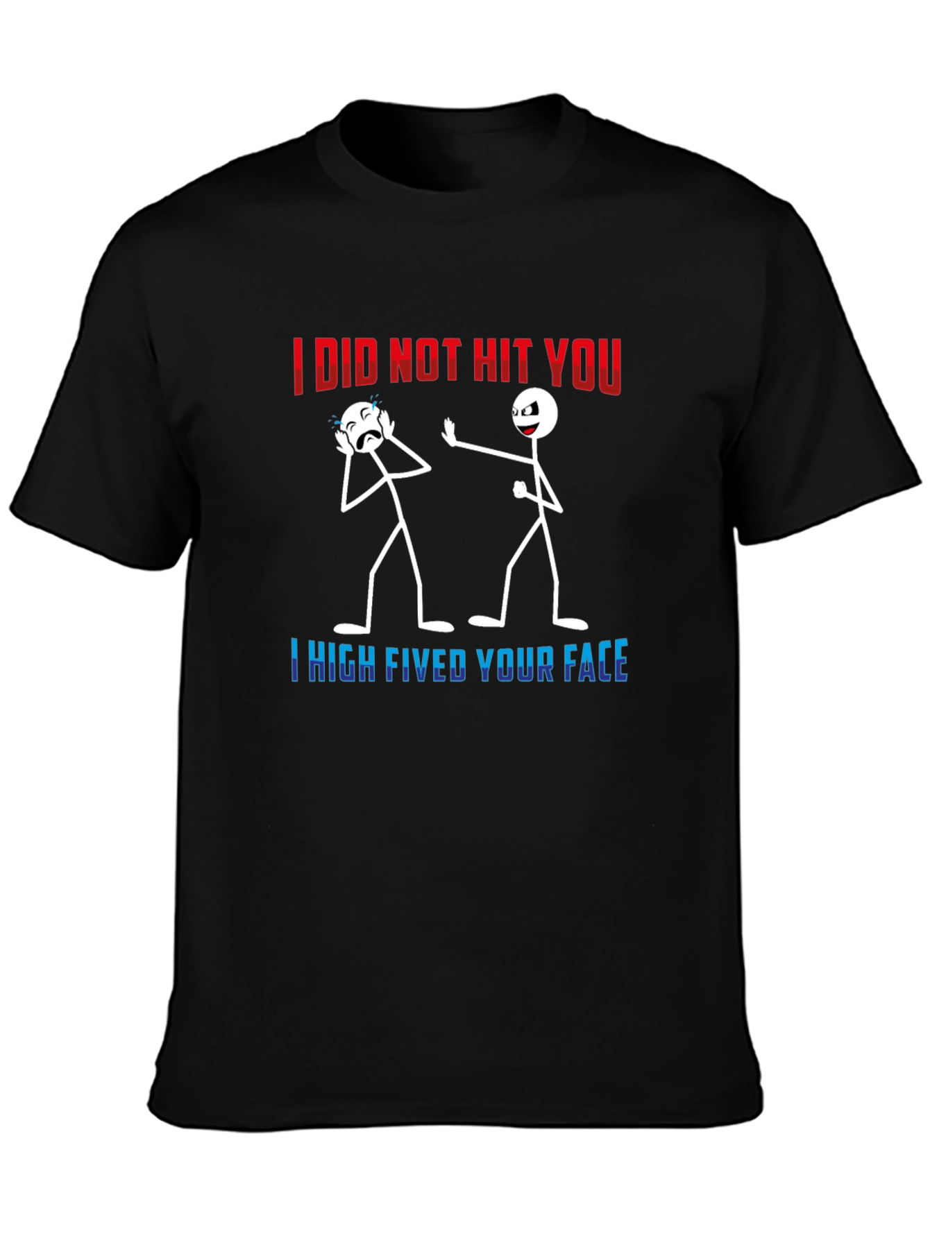 I High Fived Your Face Graphic Tee