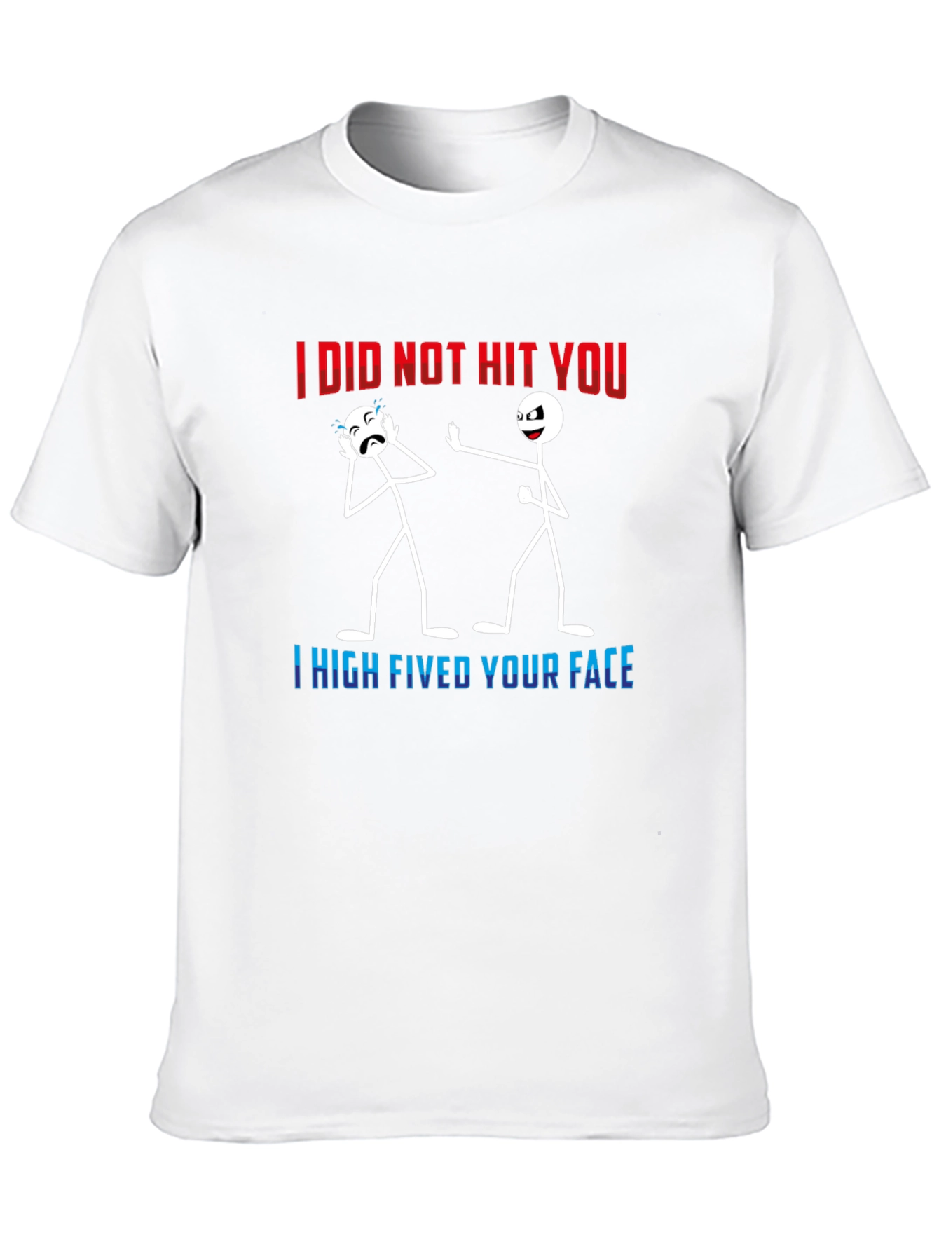 I High Fived Your Face Graphic Tee