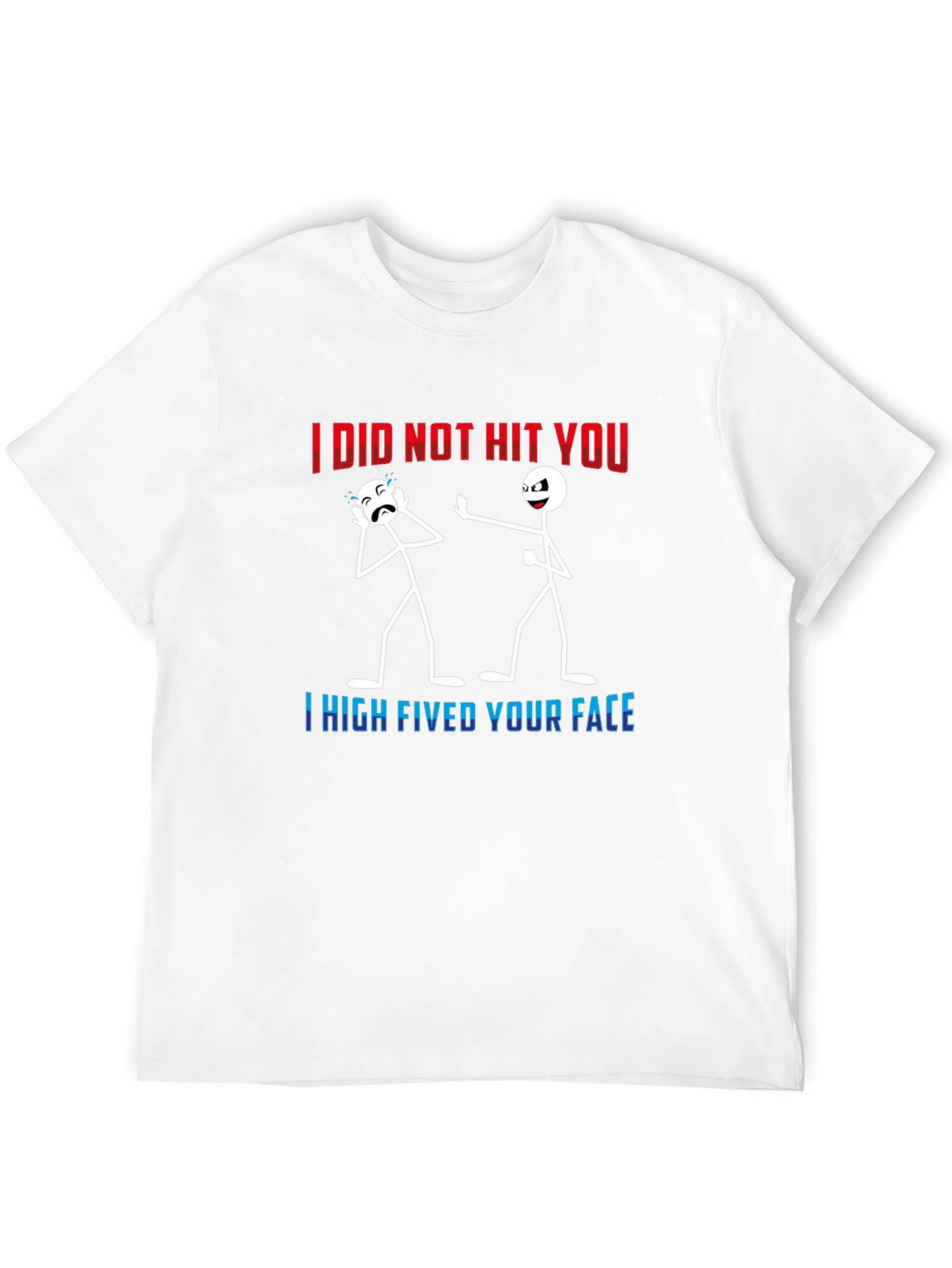 I High Fived Your Face Graphic Tee